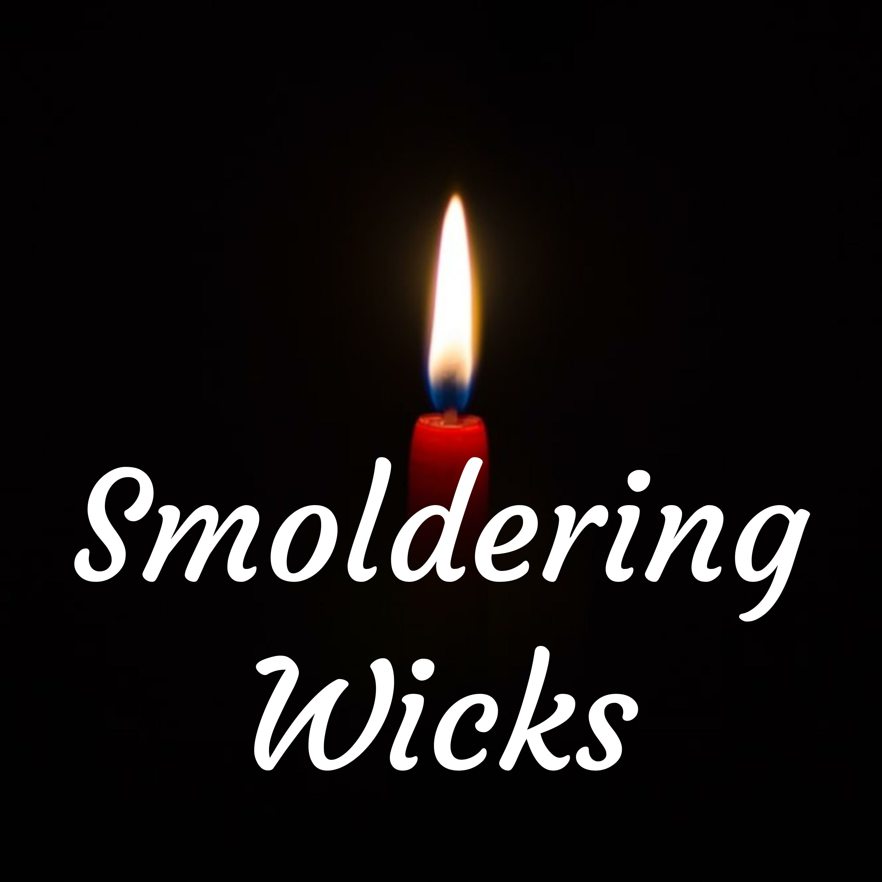 Smoldering Wicks
