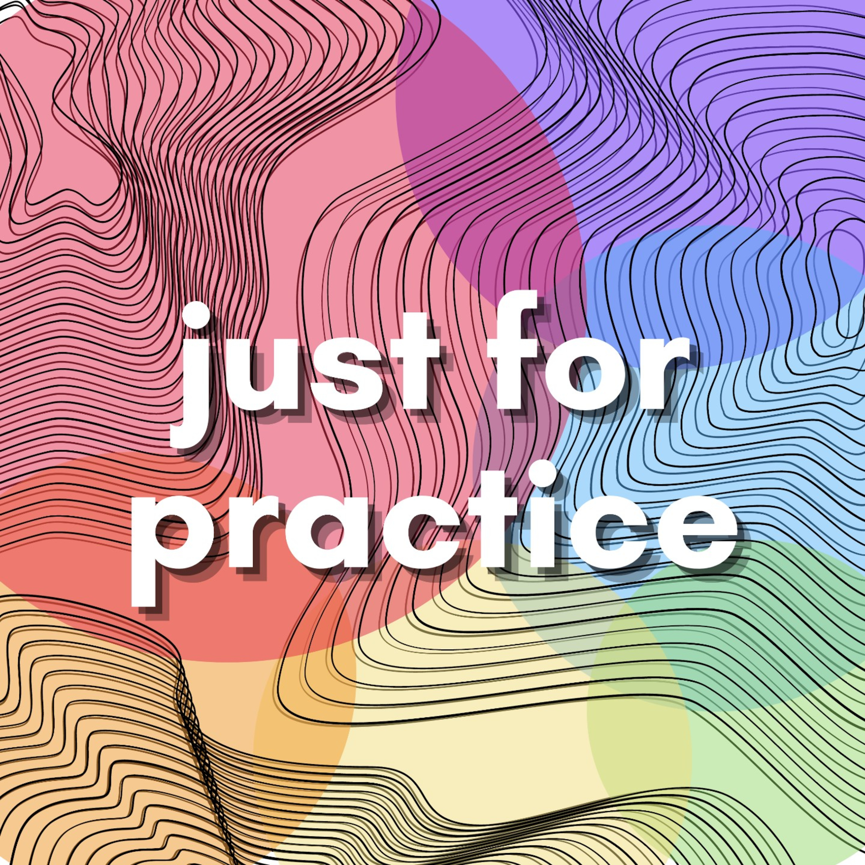 Just For Practice