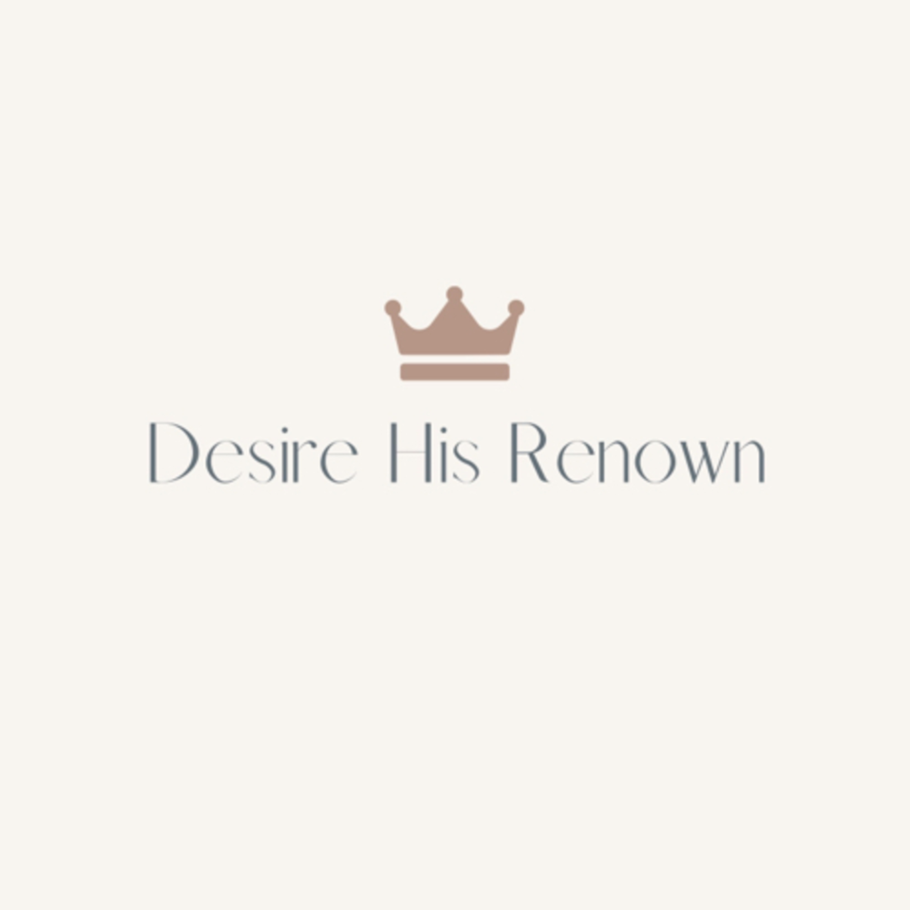 Desire His Renown
