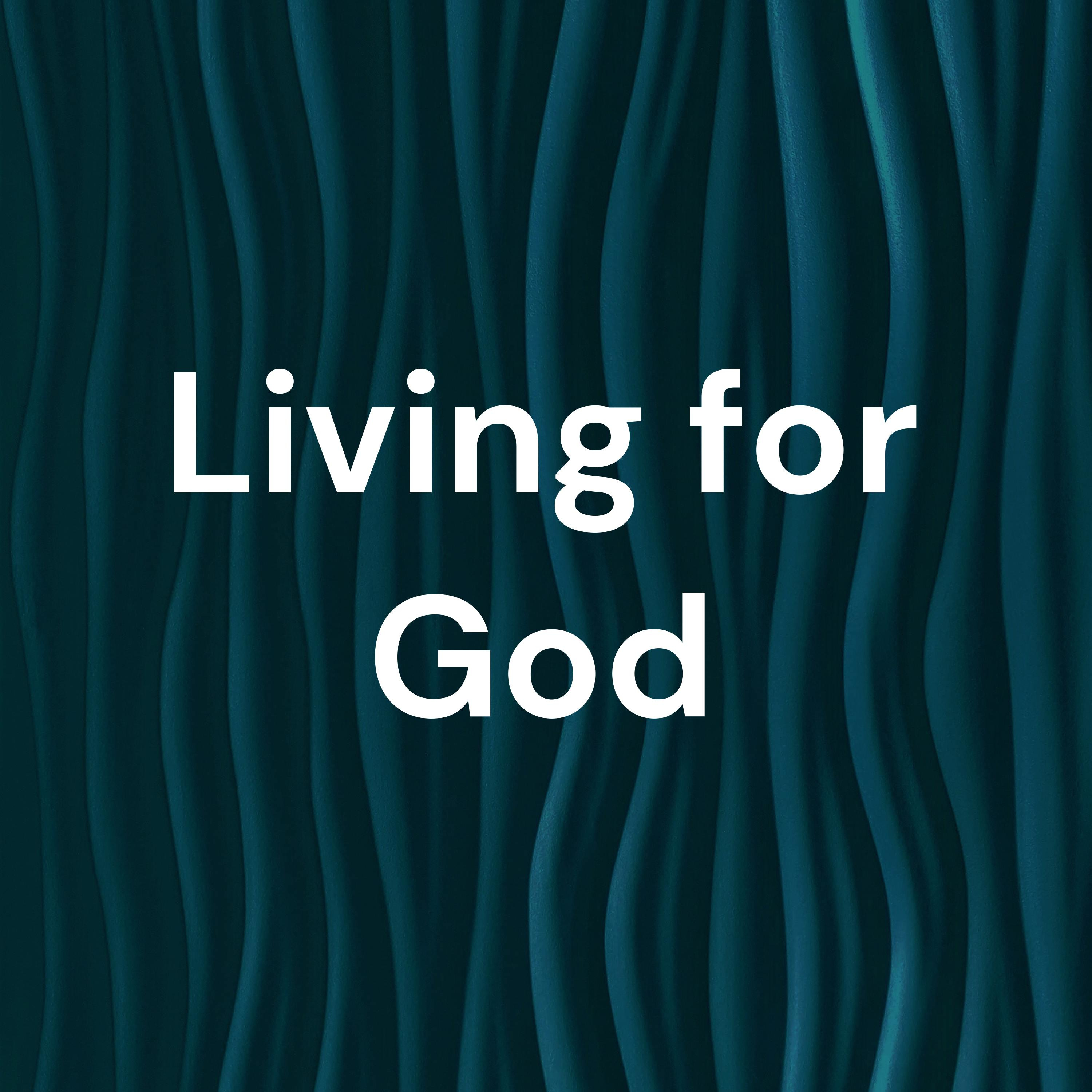 Living for God podcast artwork