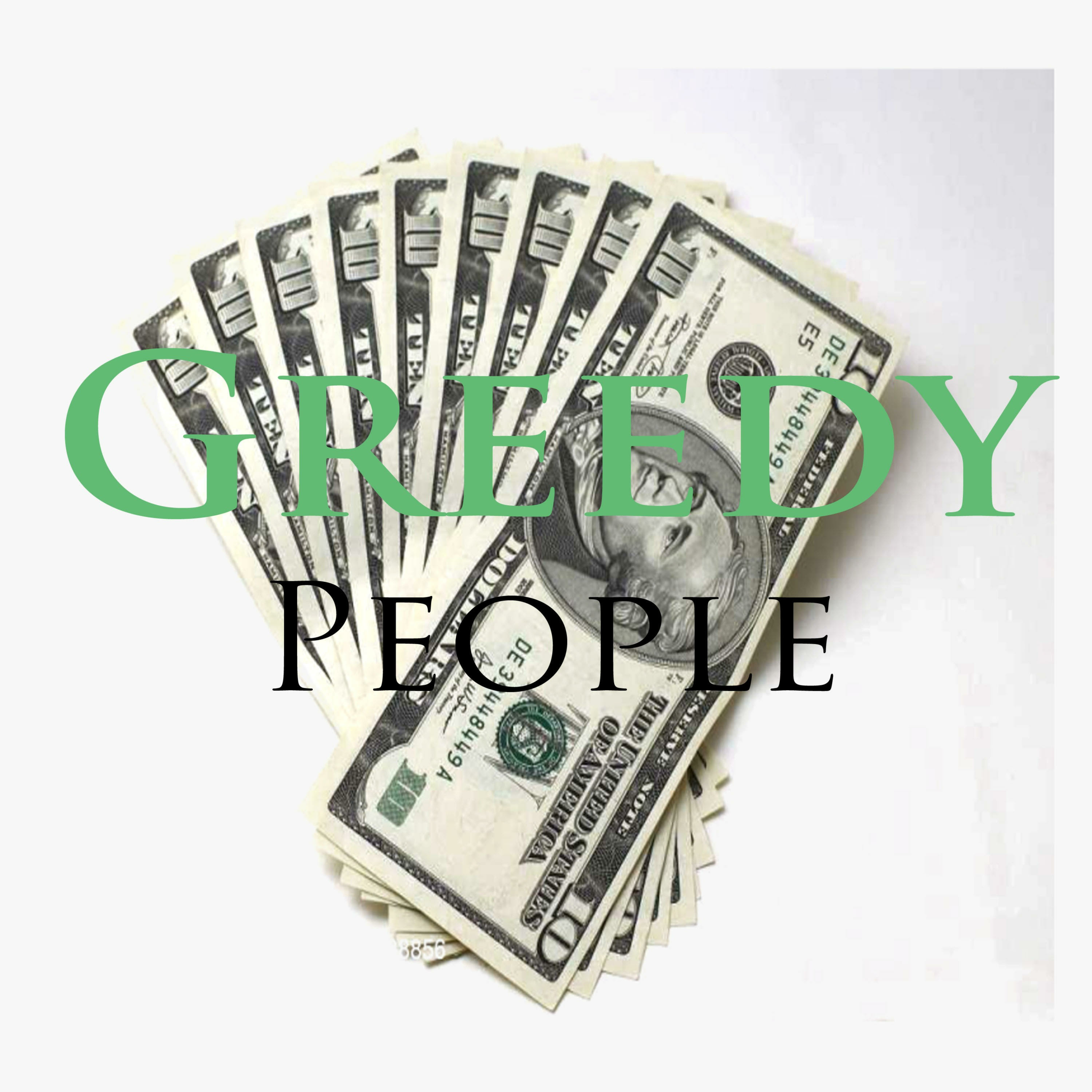 Greedy People