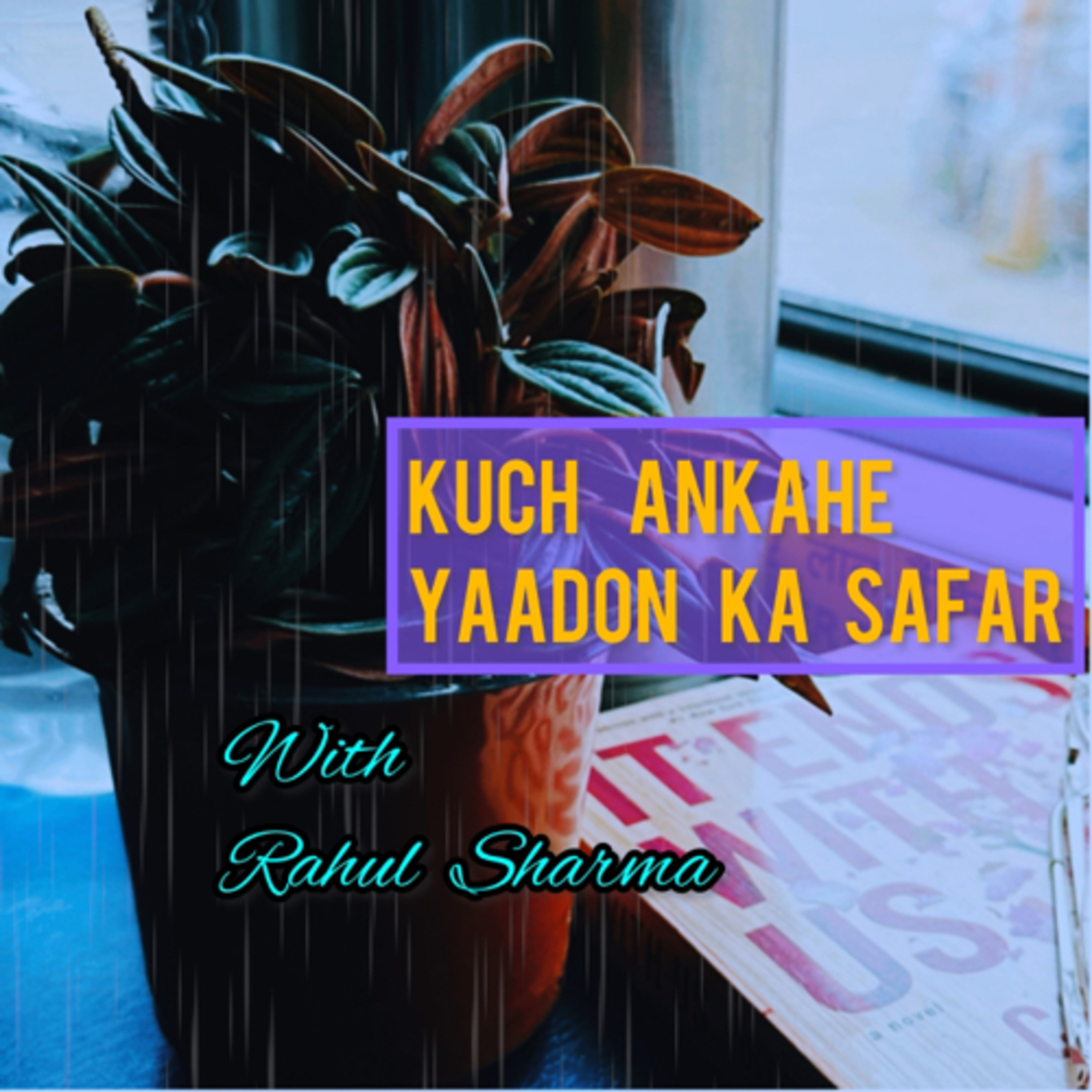 Kuch Unkahe Yaadon Ka Safar with Rahul Sharma