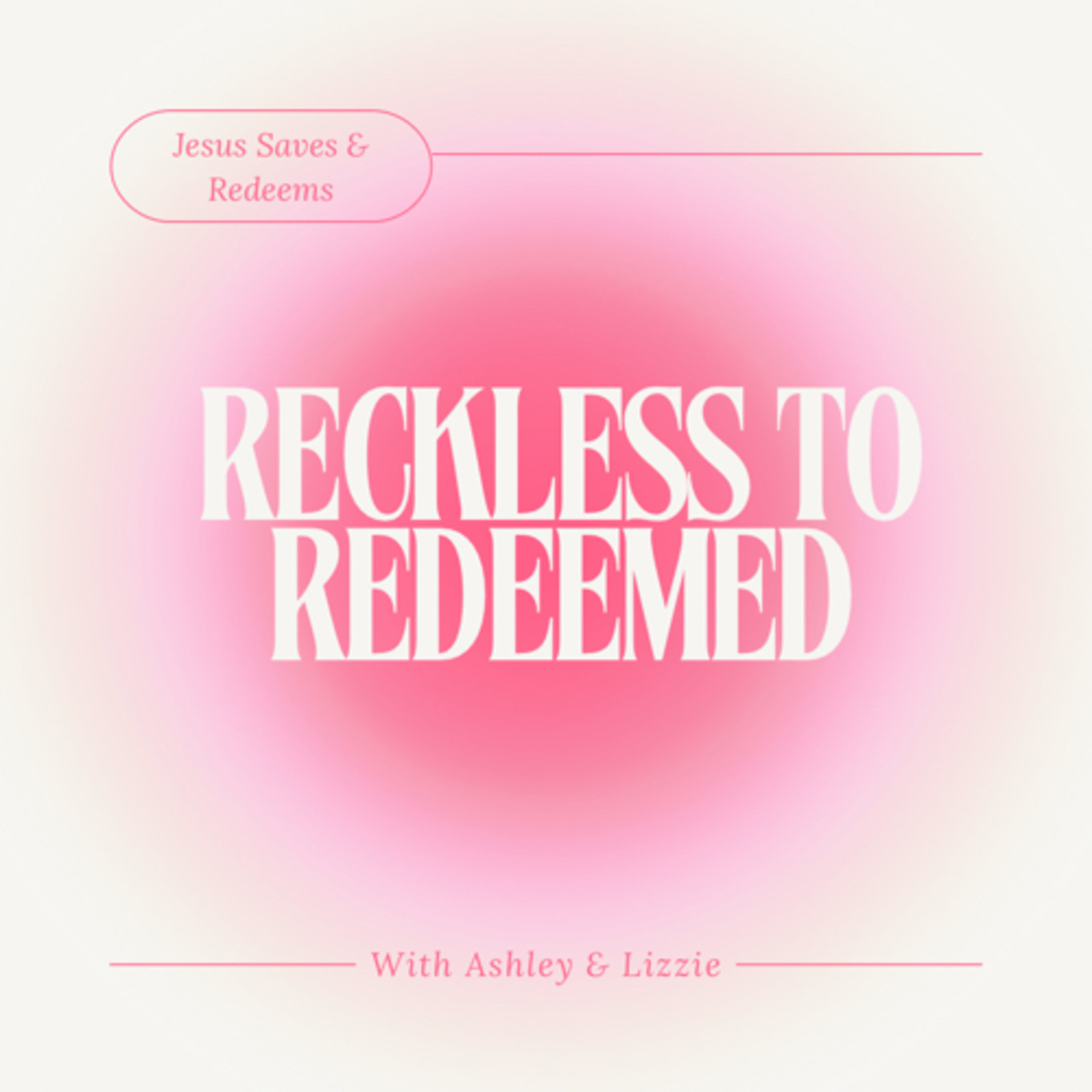 Reckless to Redeemed