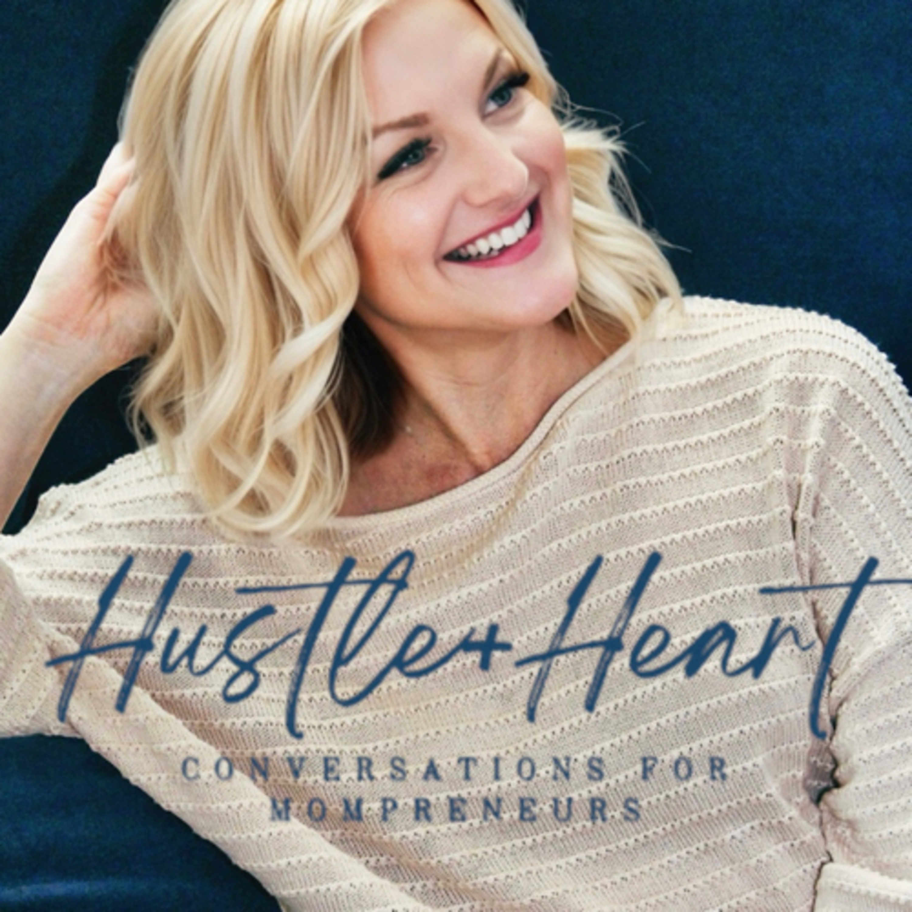 Hustle+Heart : Conversations for Mompreneurs