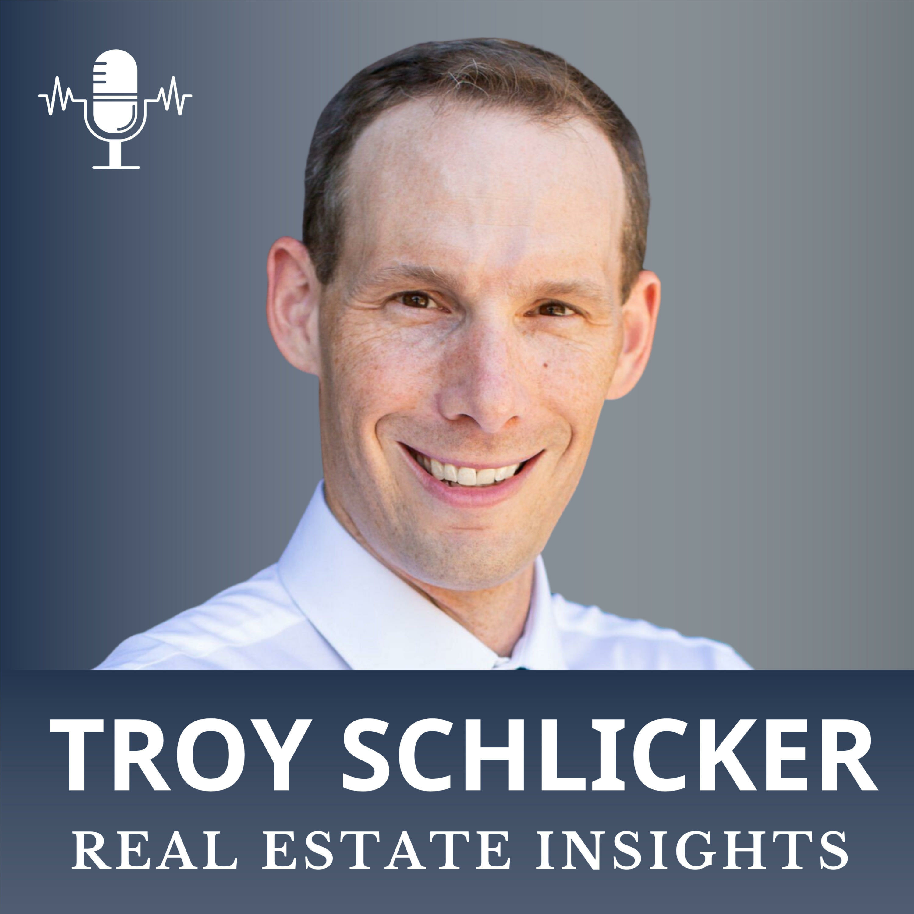 Troy Schlicker Real Estate Insights