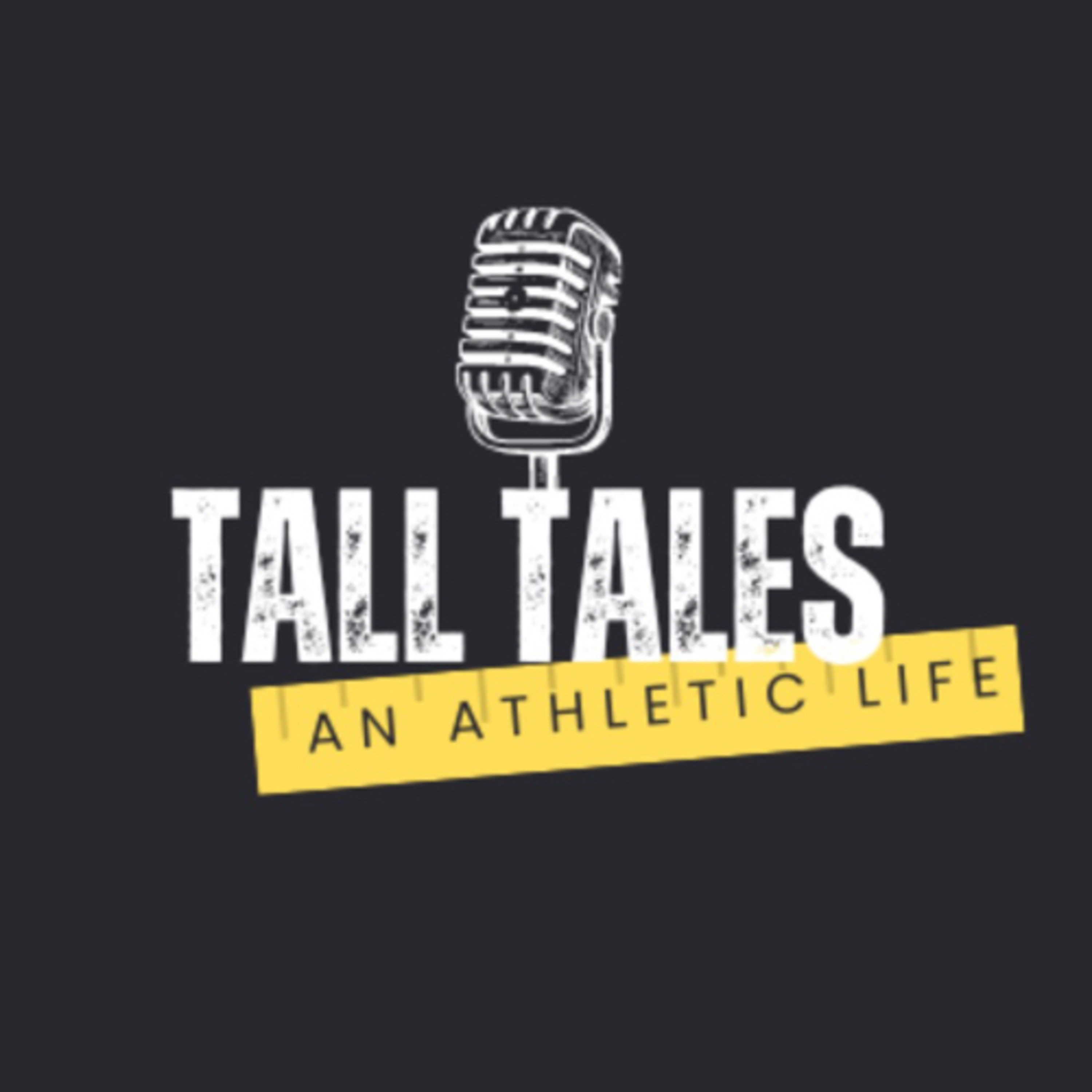 Tall Tales: An Athletic Life Podcast