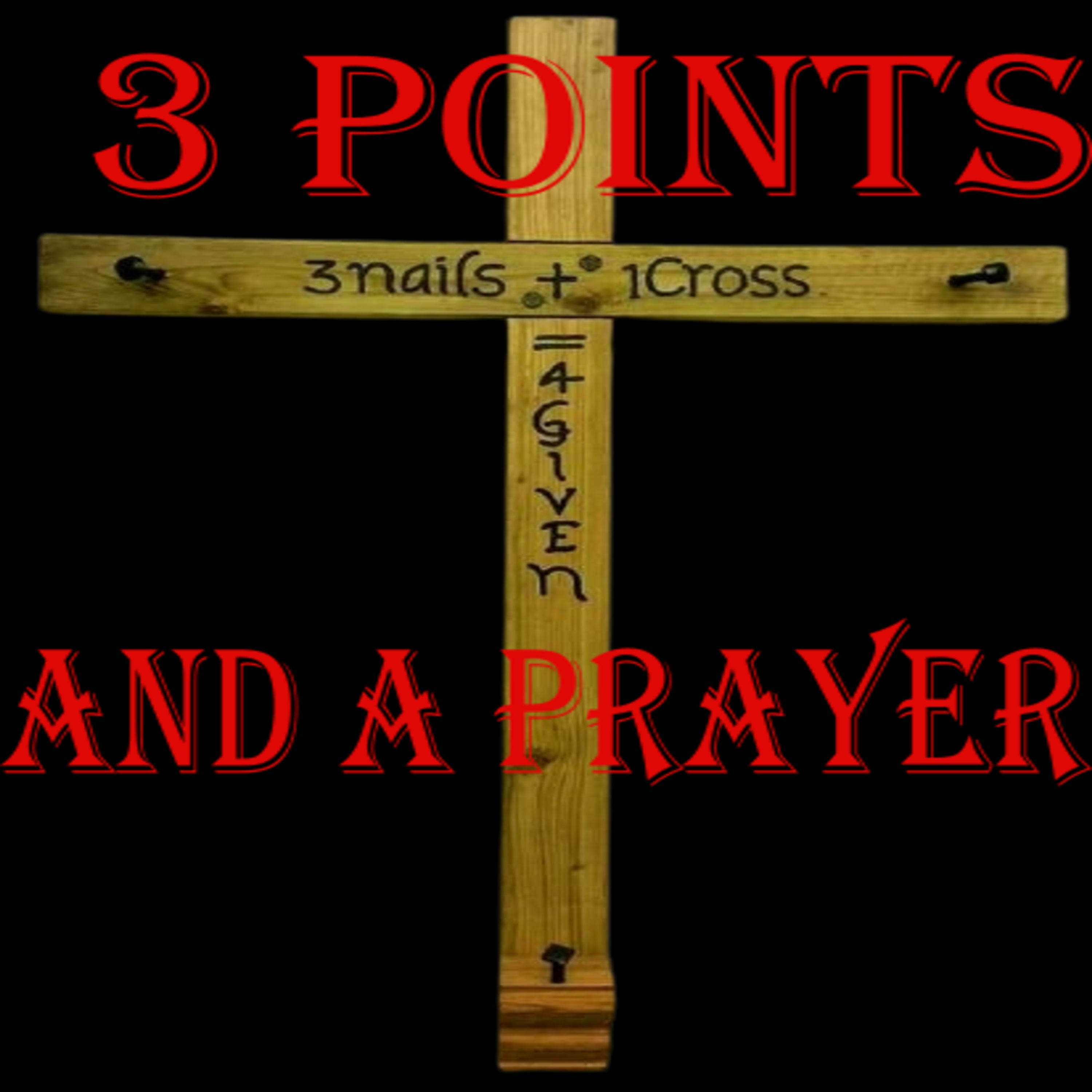 3 Points And A Prayer