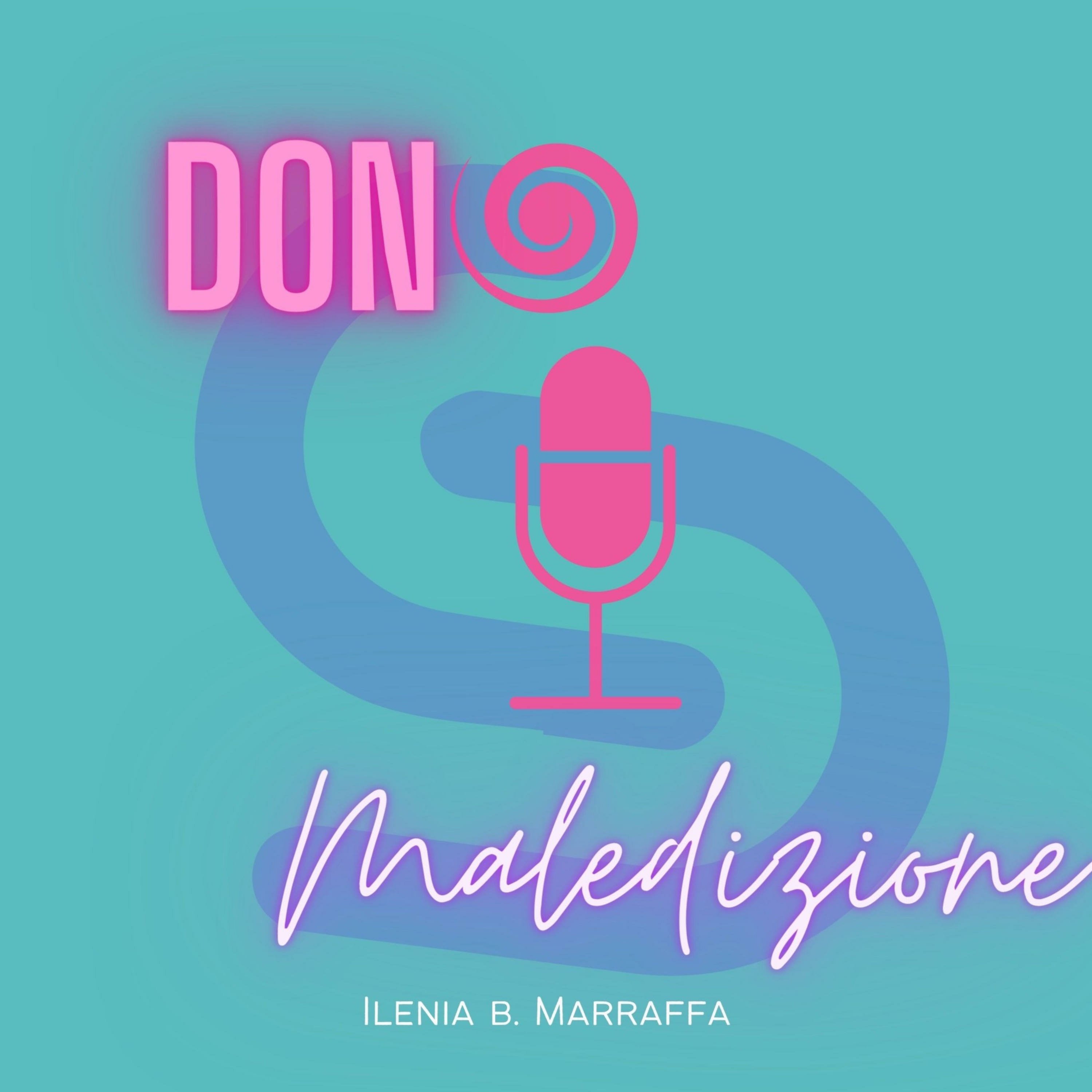 Dono o maledizione?
Dubbi e pensieri di Ilenia B. Marraffa
