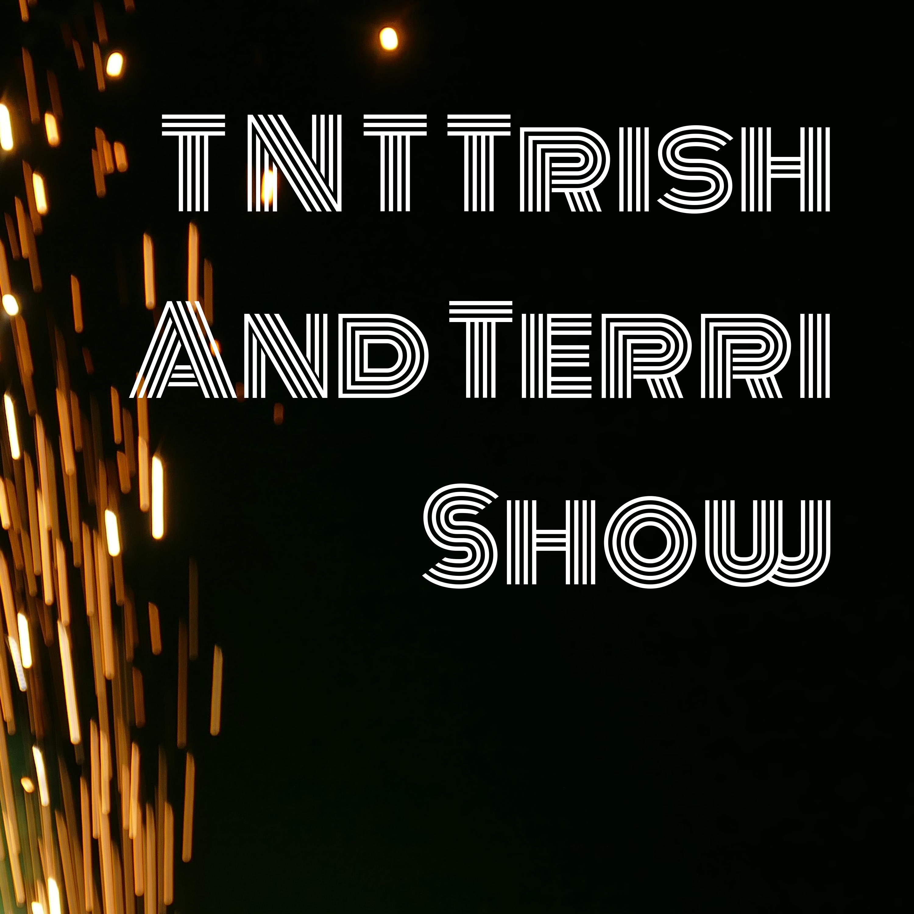 TNT Trish And Terri Show podcast artwork
