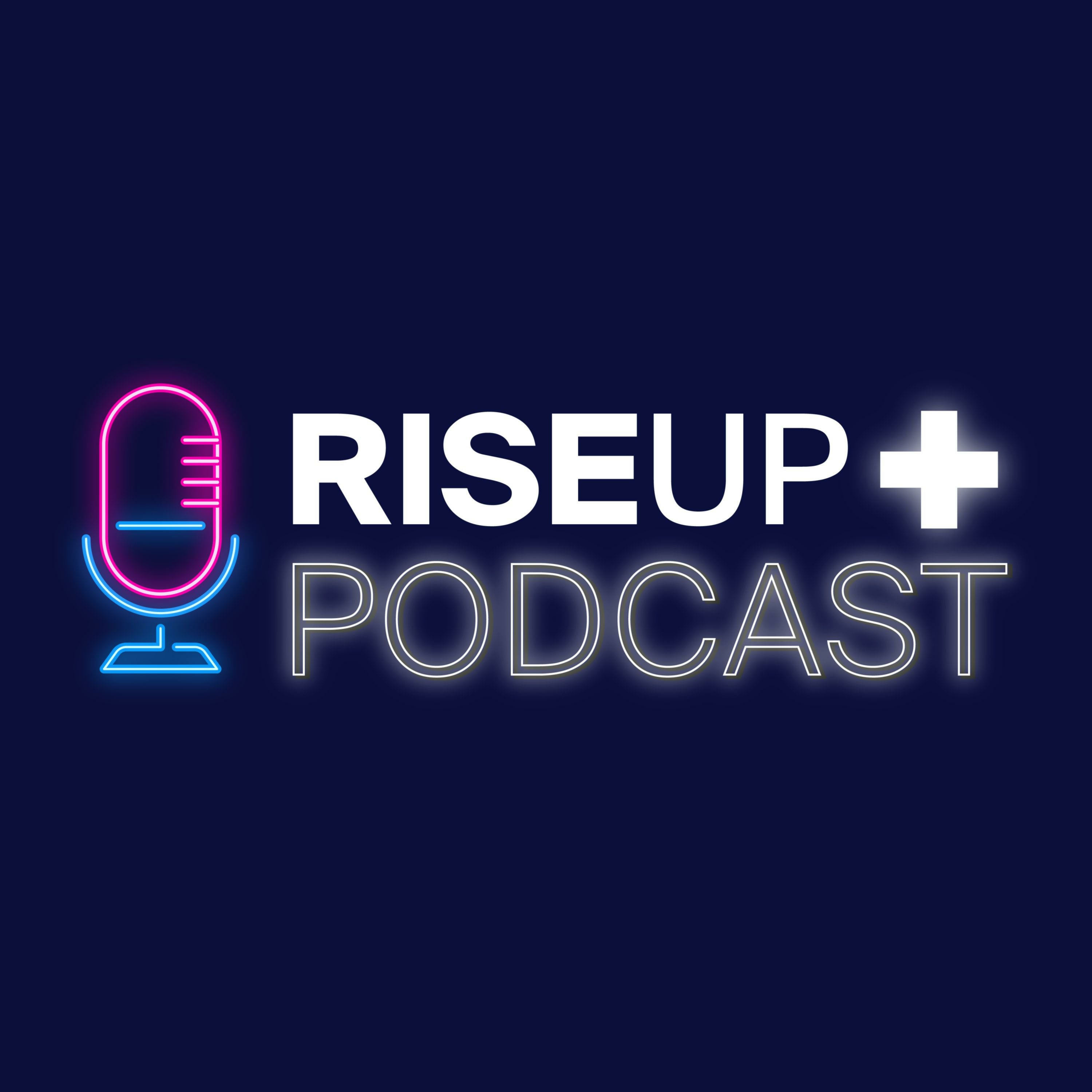 RiseUp+ Podcast