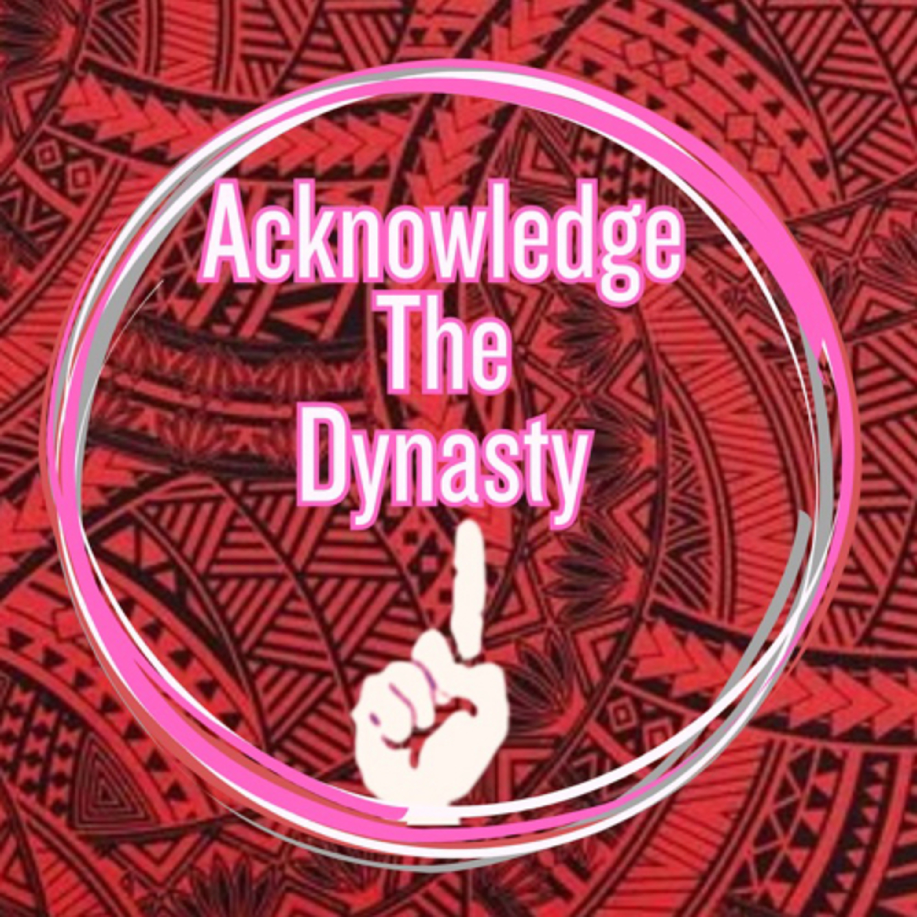 Acknowledge The Dynasty