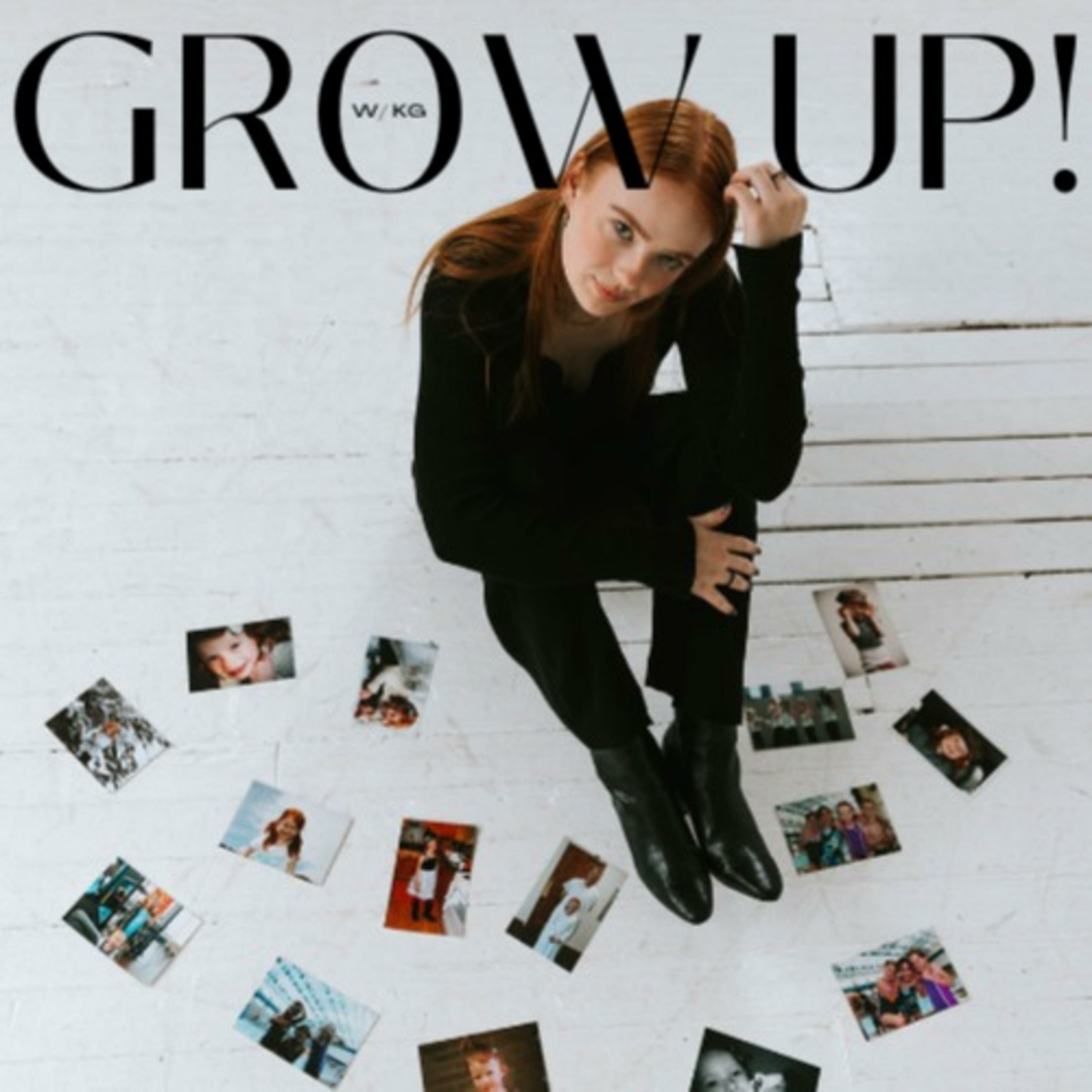 Grow Up! w/ Kennedy Garfield