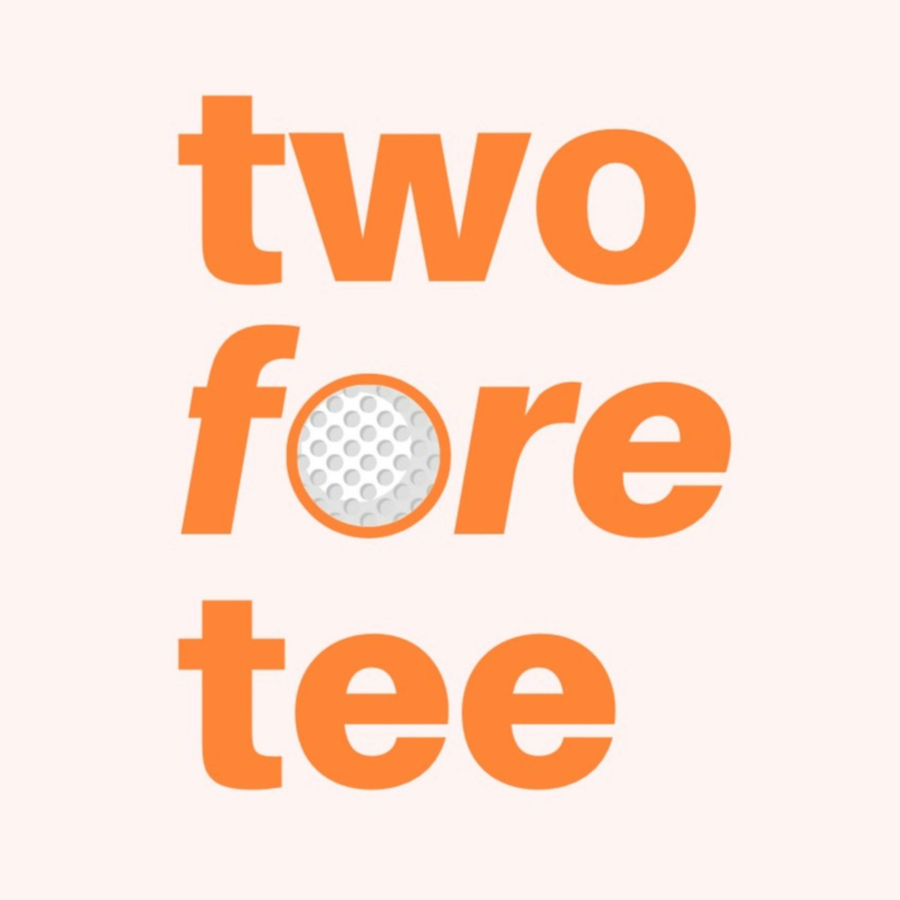 Two Fore Tee