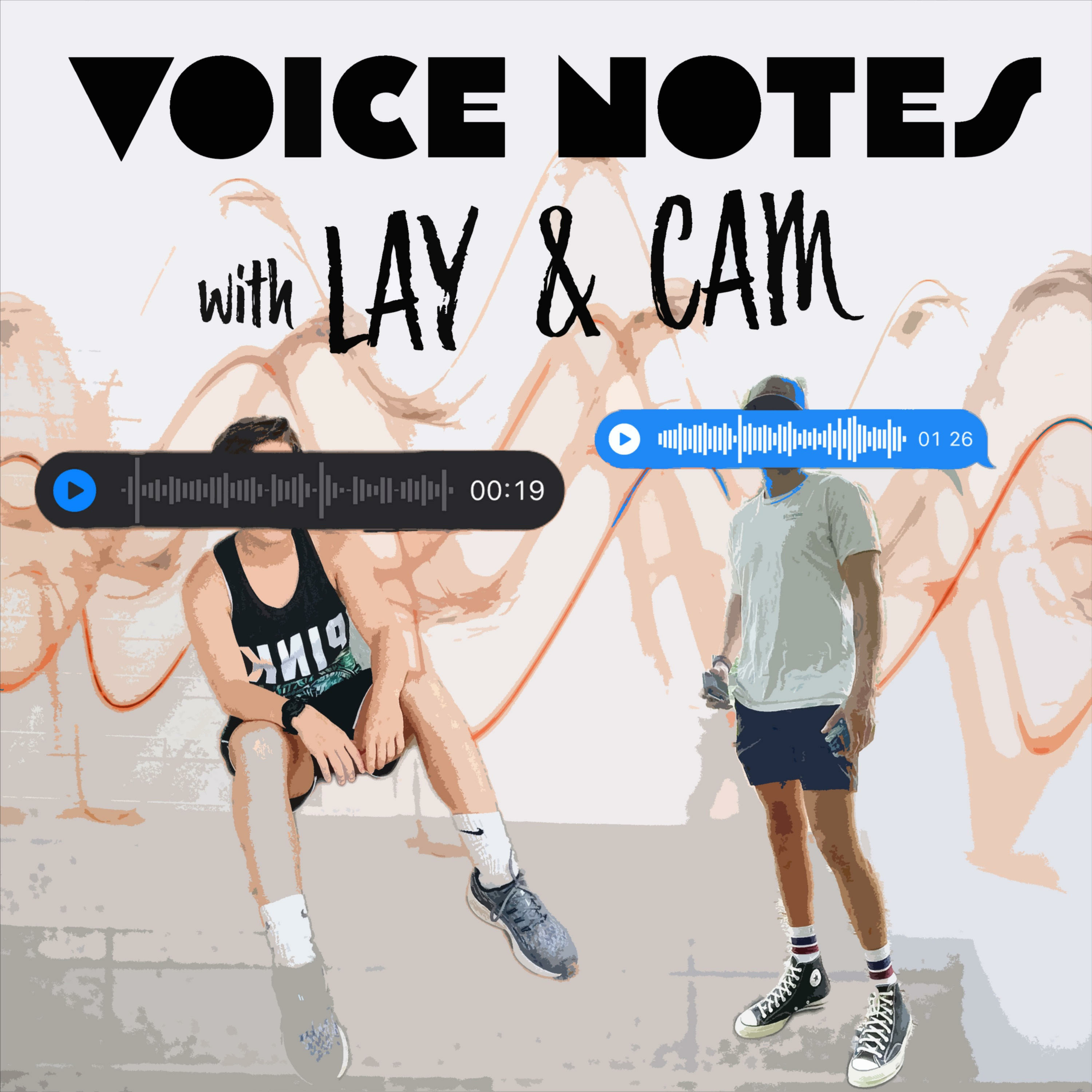 Voice Notes with Lay and Cam