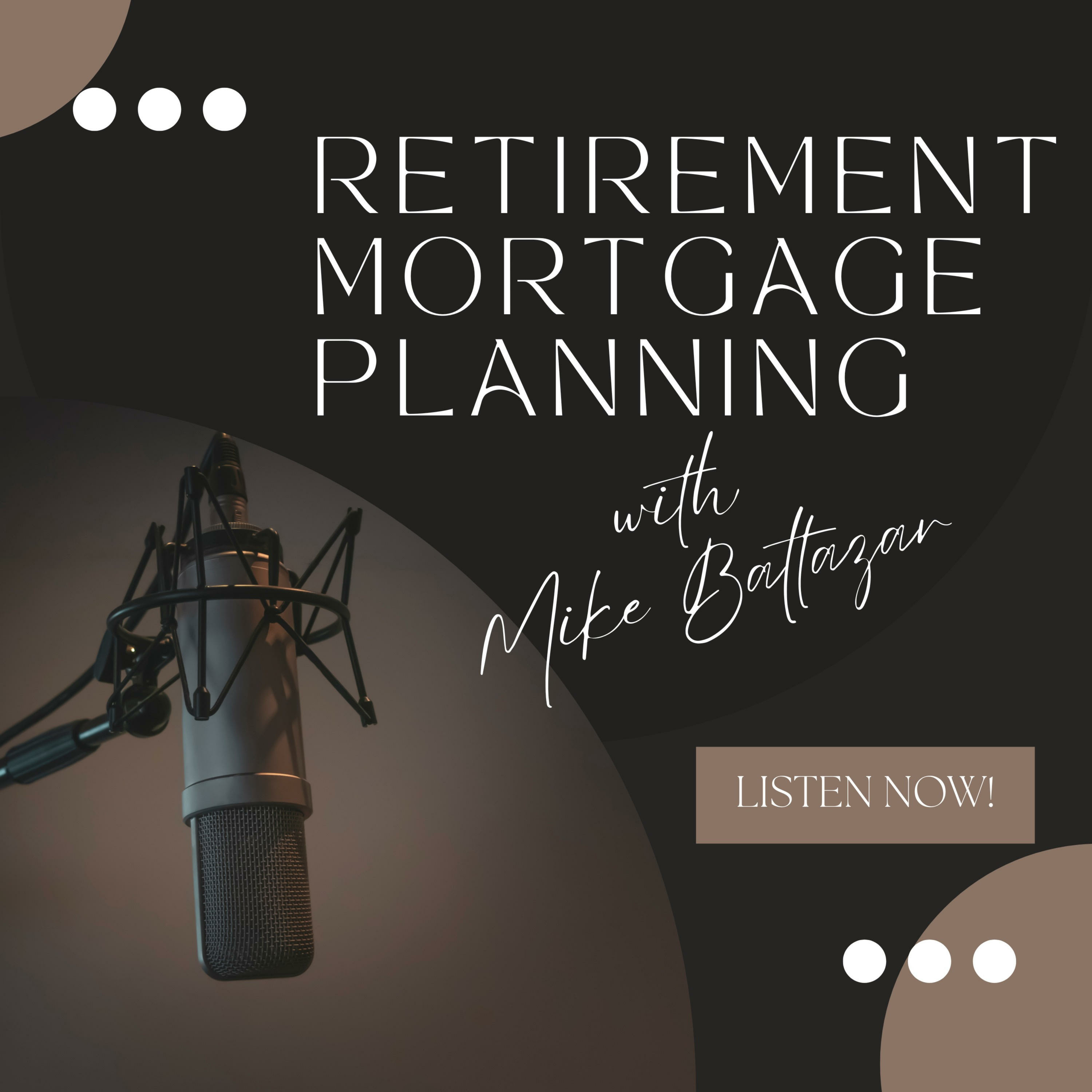 Retirement Mortgage Planning with Mike Baltazar
