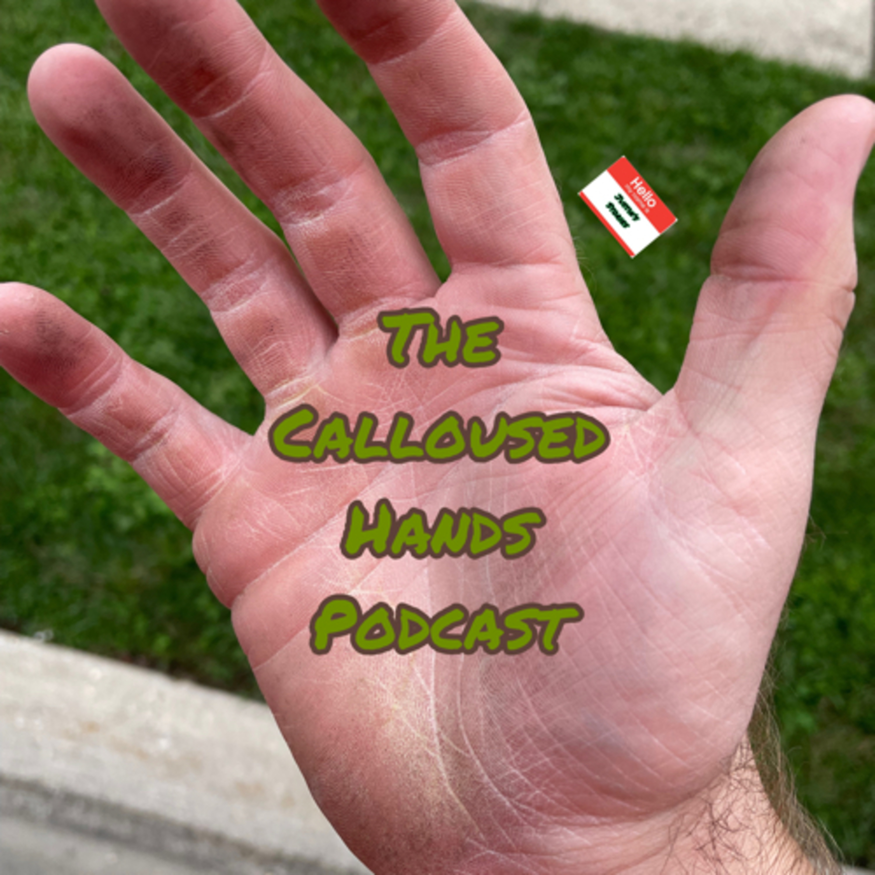 The Calloused Hands Podcast