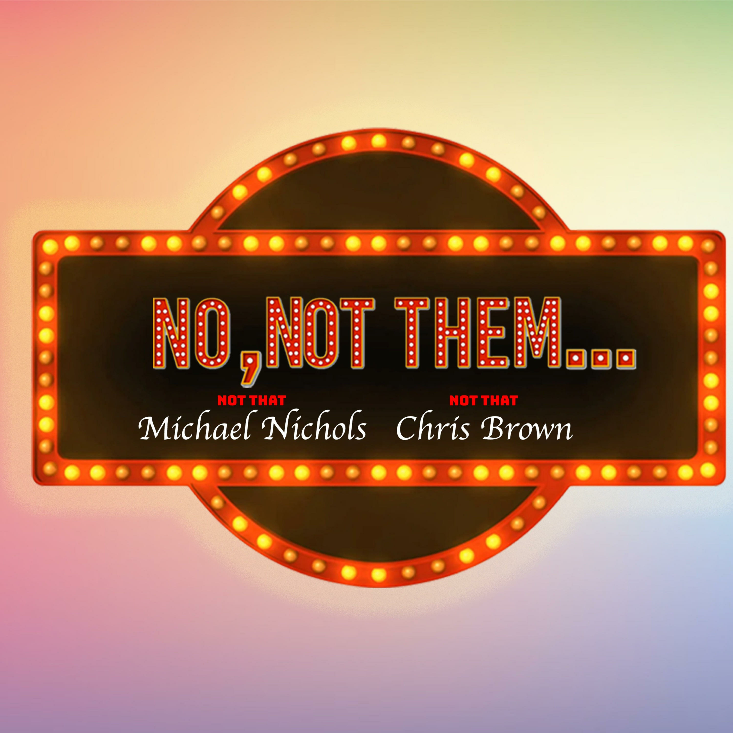 No, Not Them....