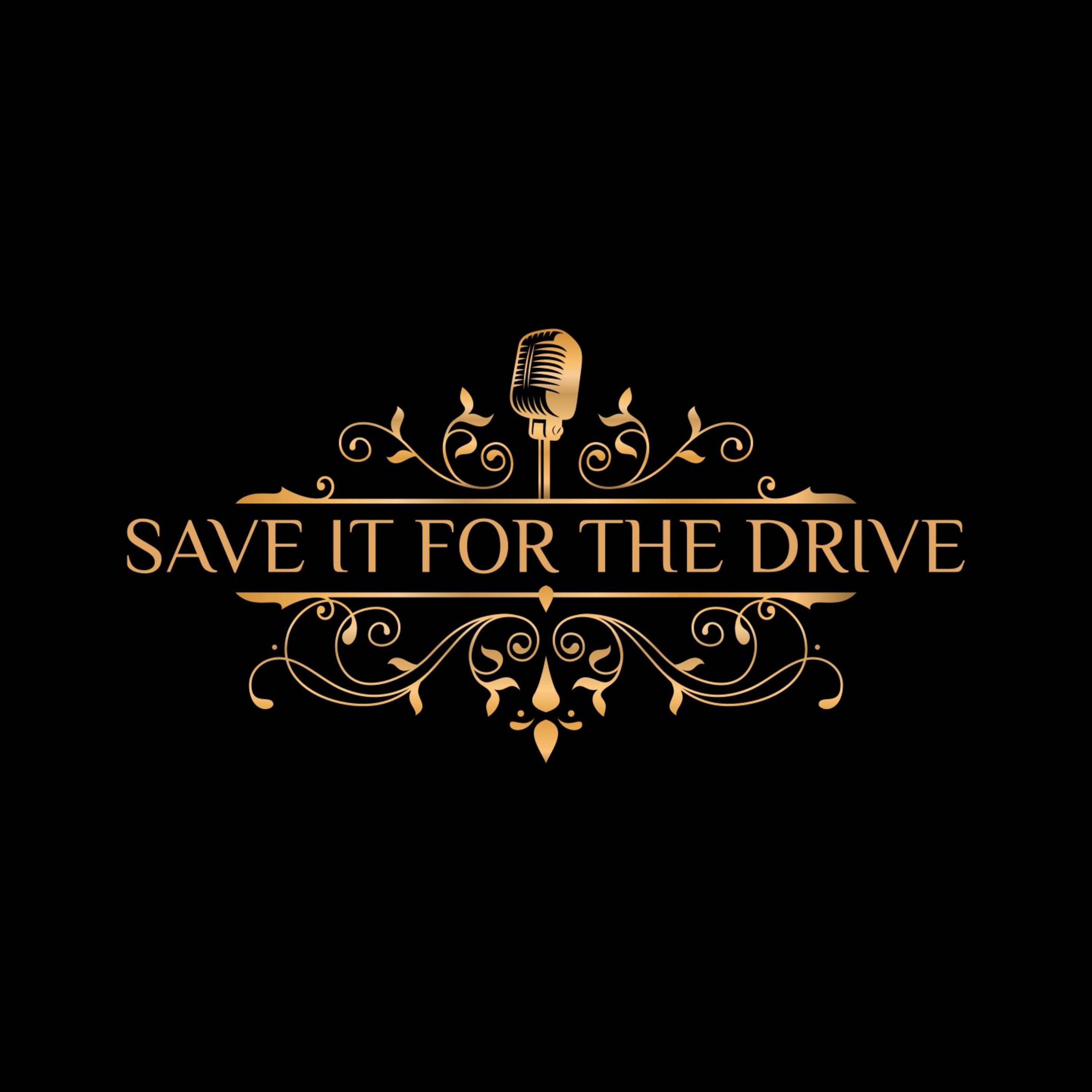 Save It For The Drive