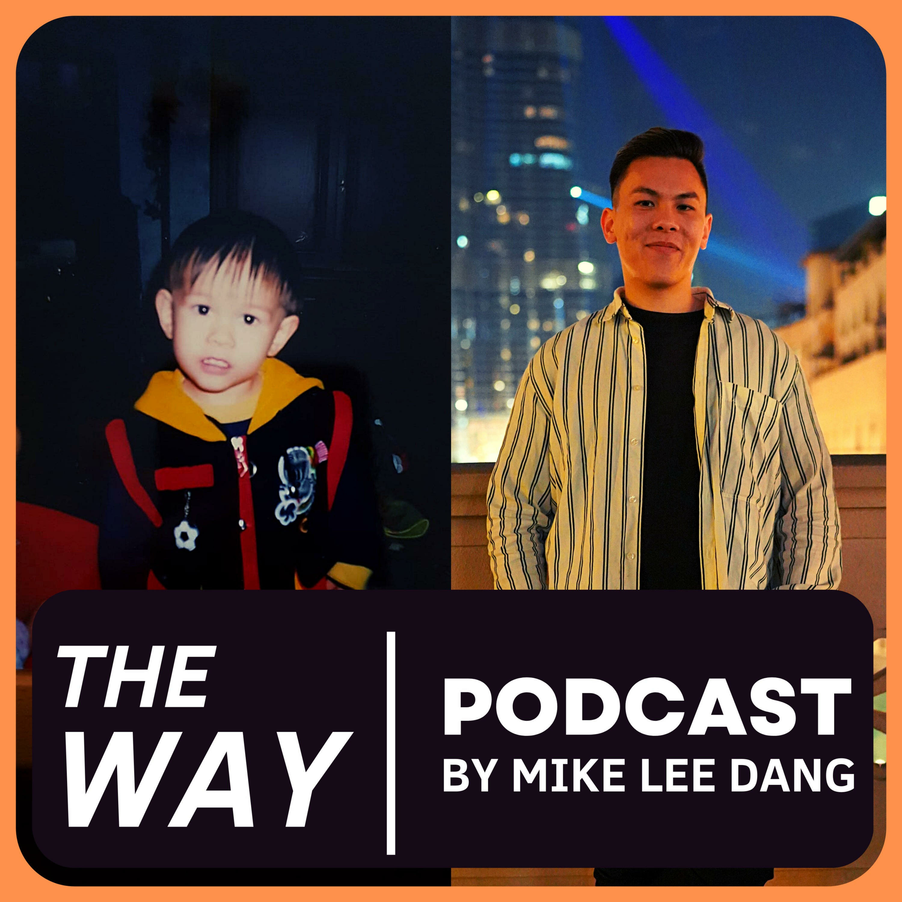 THE WAY | PODCAST by Mike Lee Dang