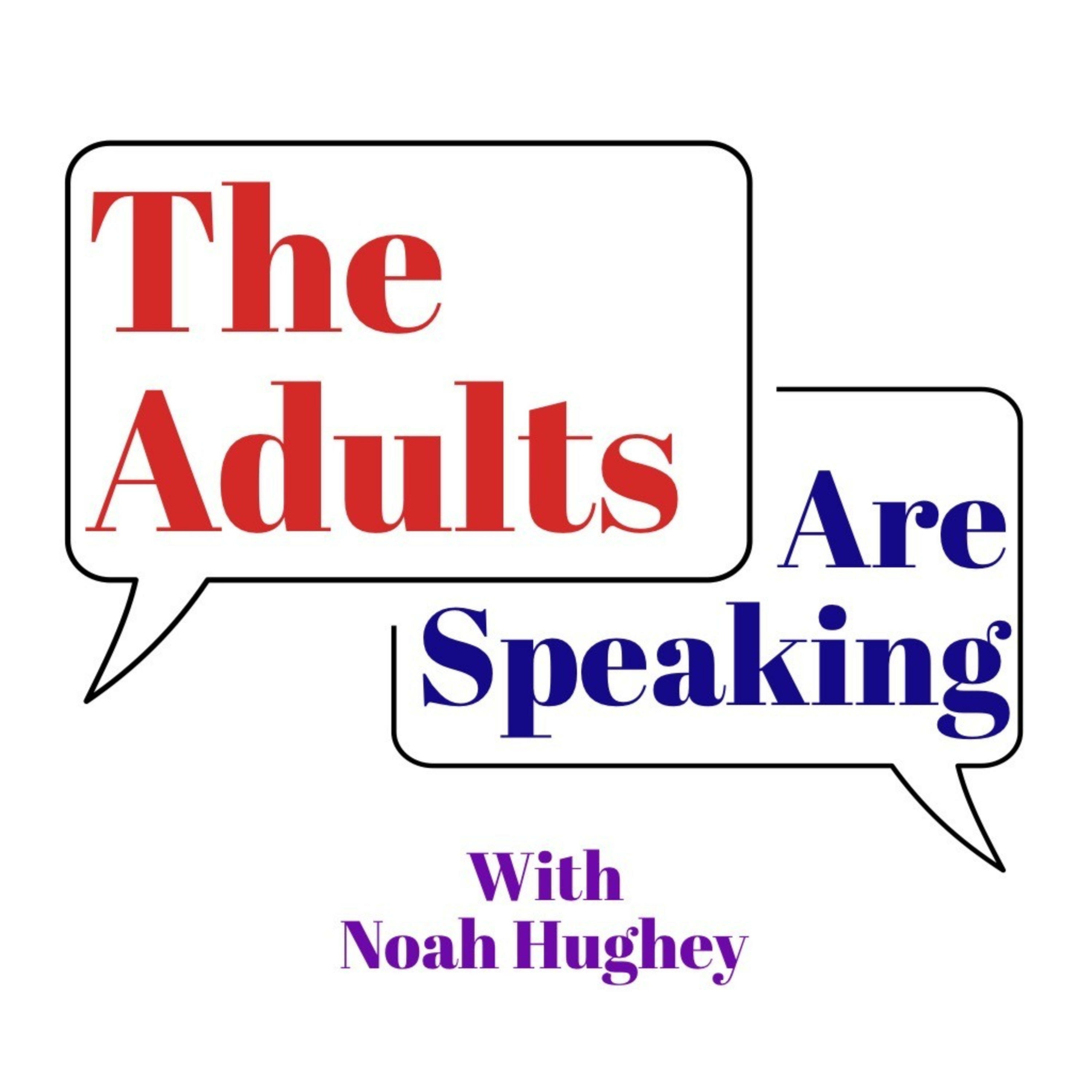 The Adults Are Speaking