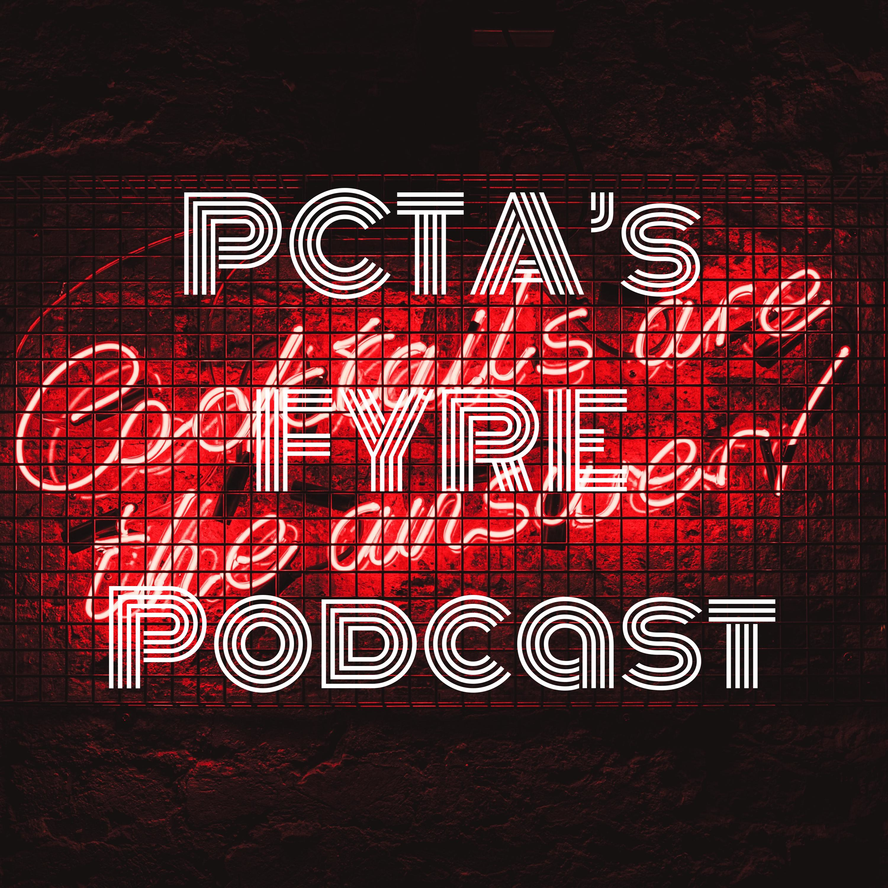 PCTA FYRE Podcast