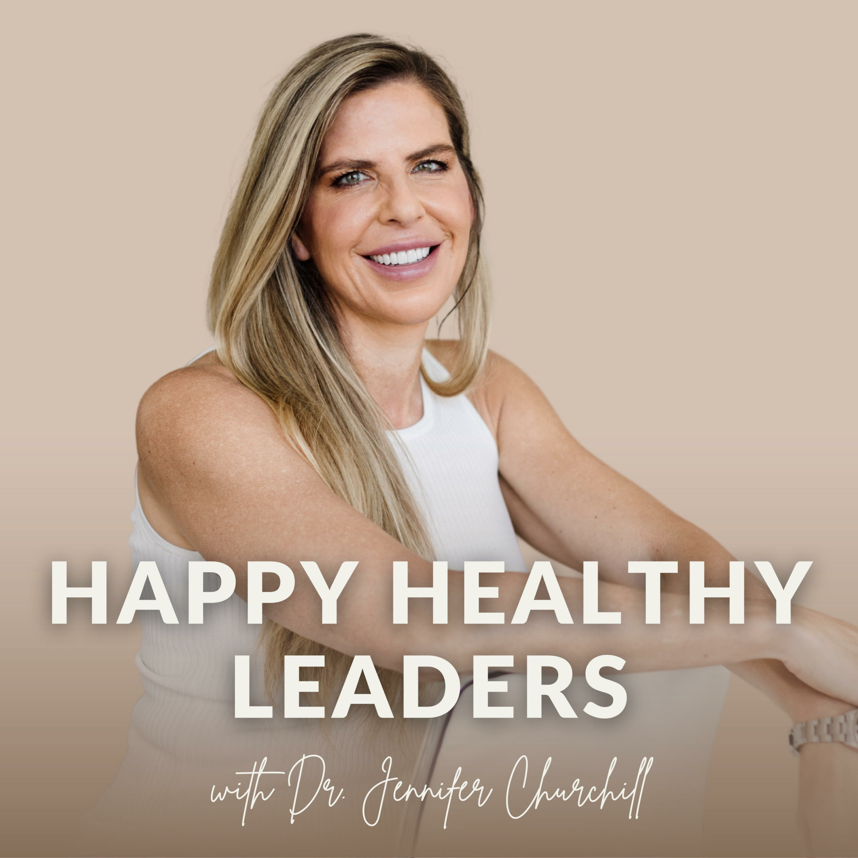 Happy Healthy Leaders with Dr. Jennifer