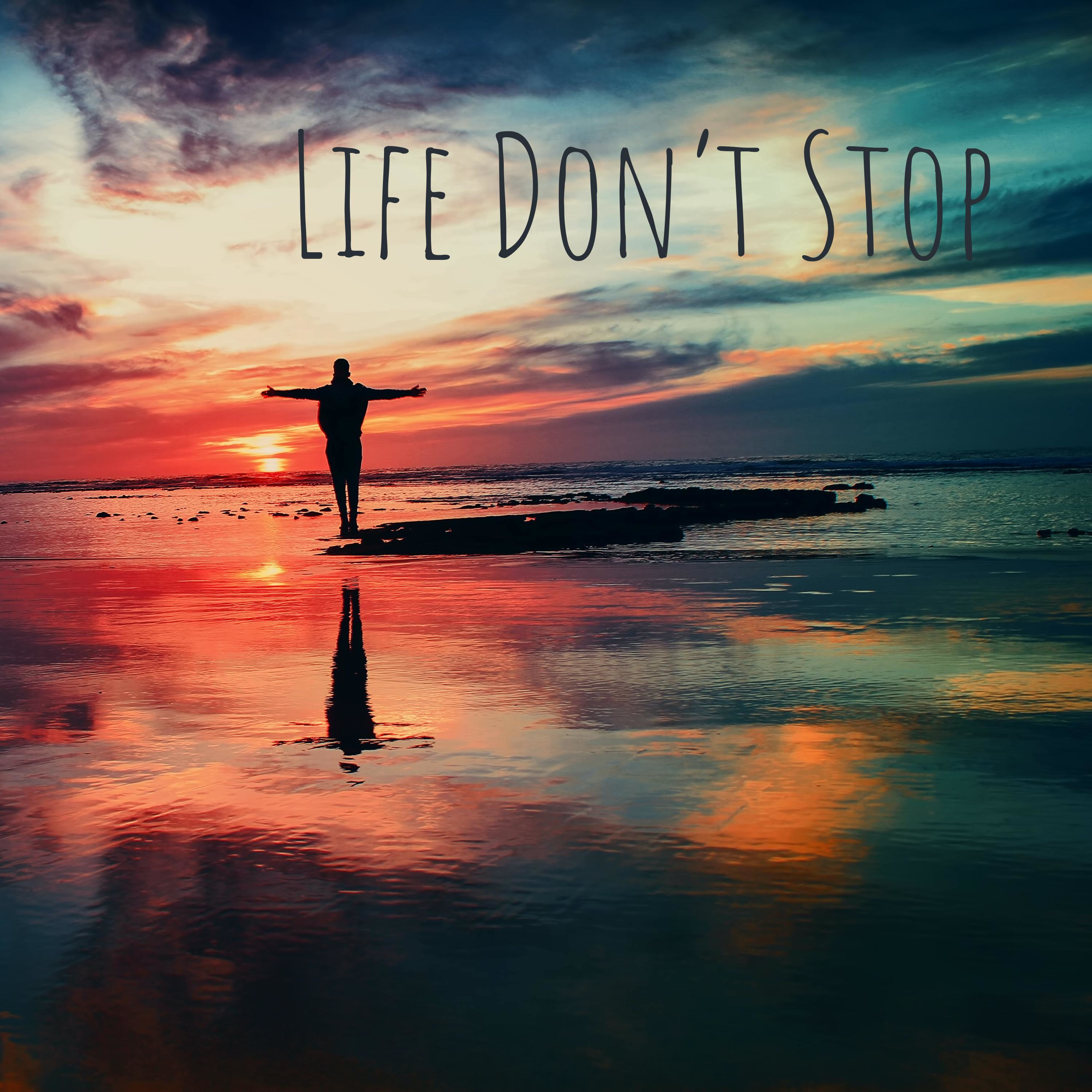 Life Don\'t Stop