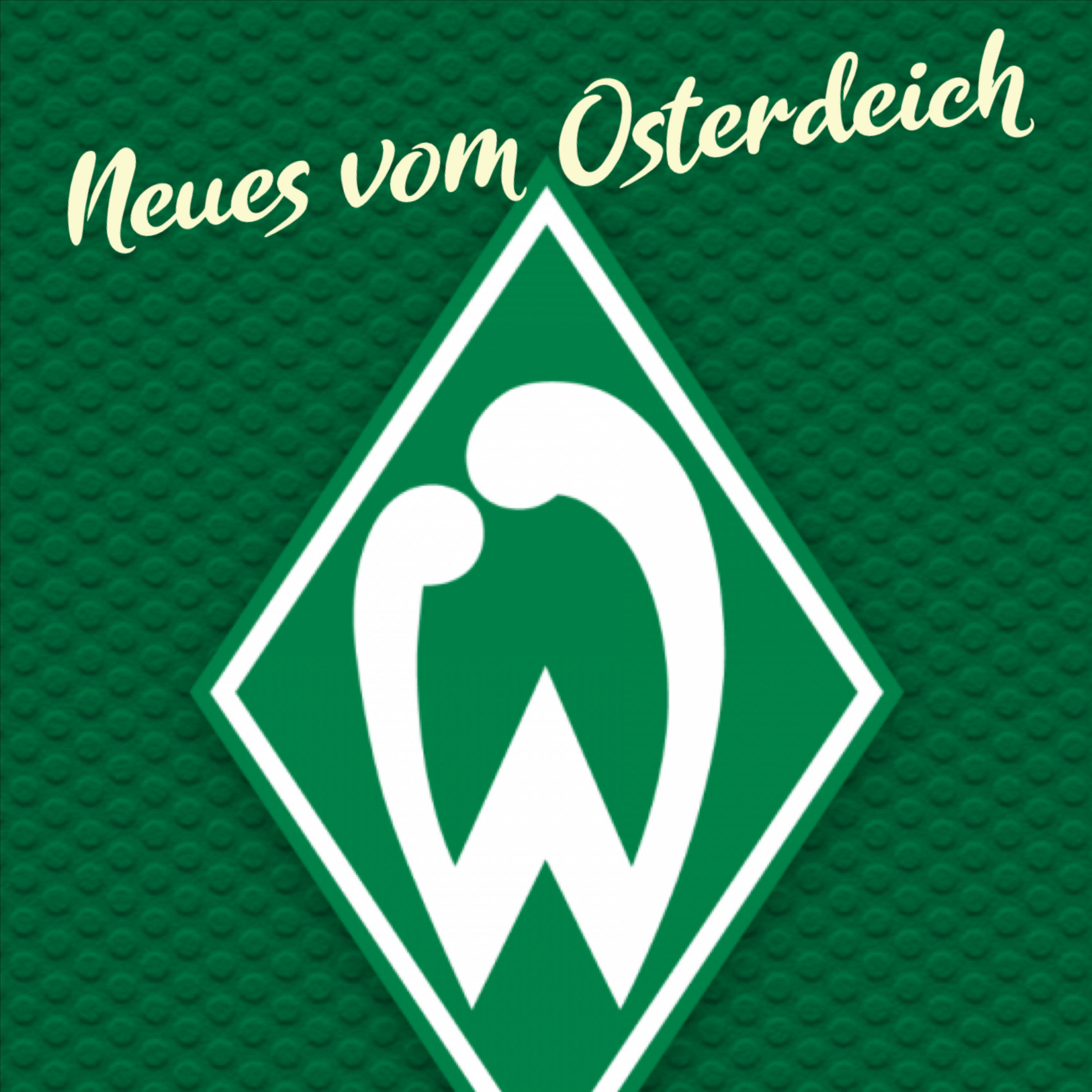 Neues vom Osterdeich (Werder Bremen Podcast)