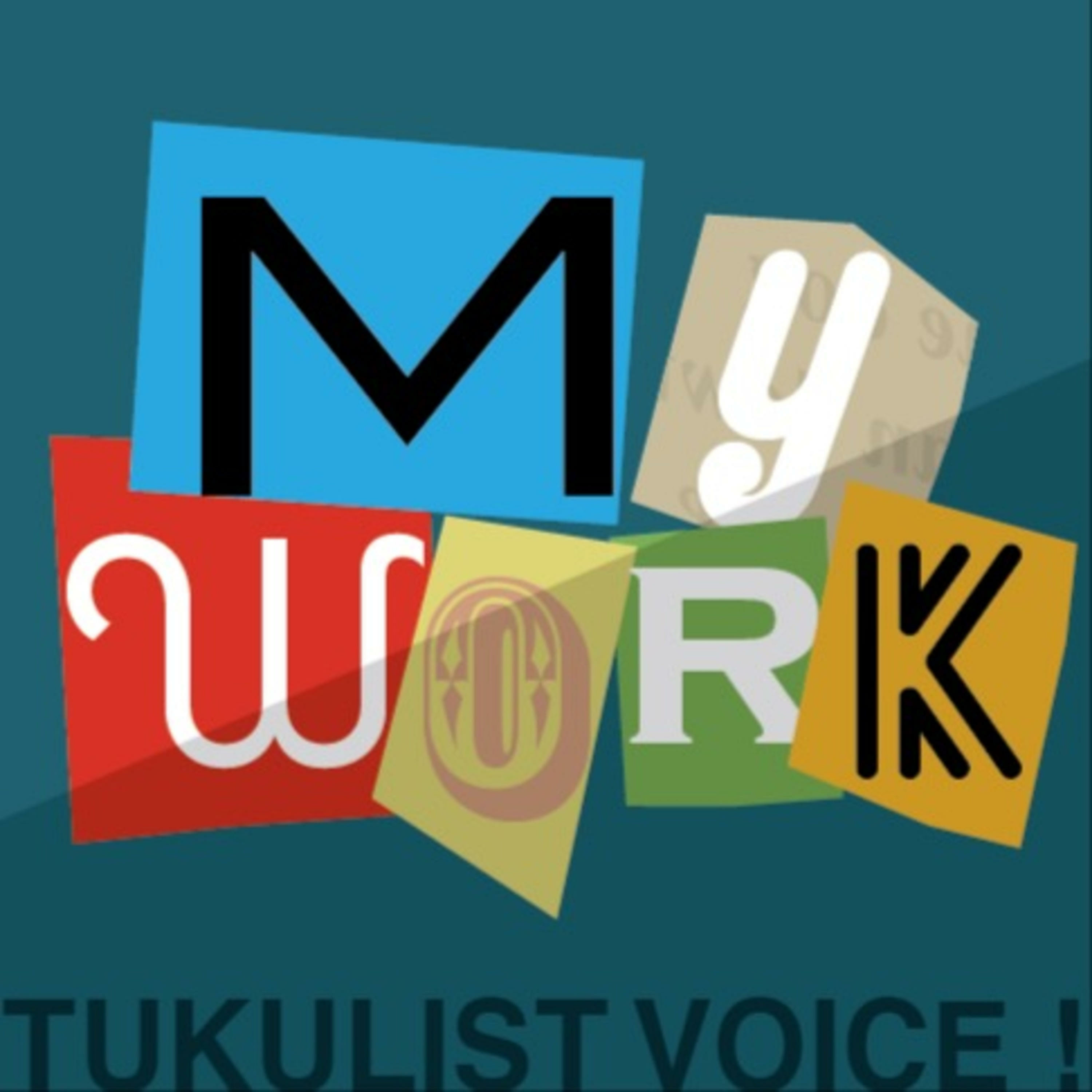 TUKULIST VOICE! MY WORK
