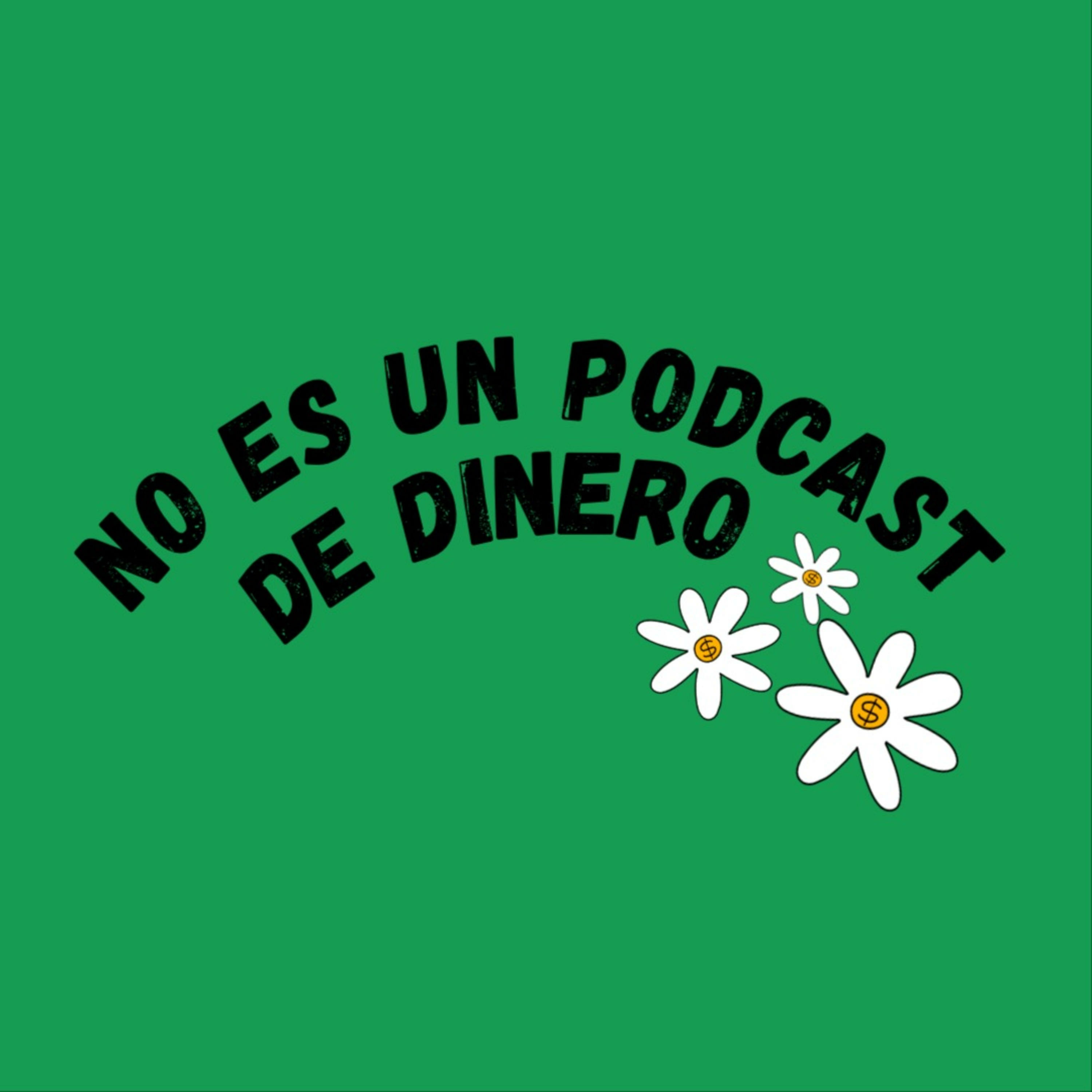 No es un podcast de dinero