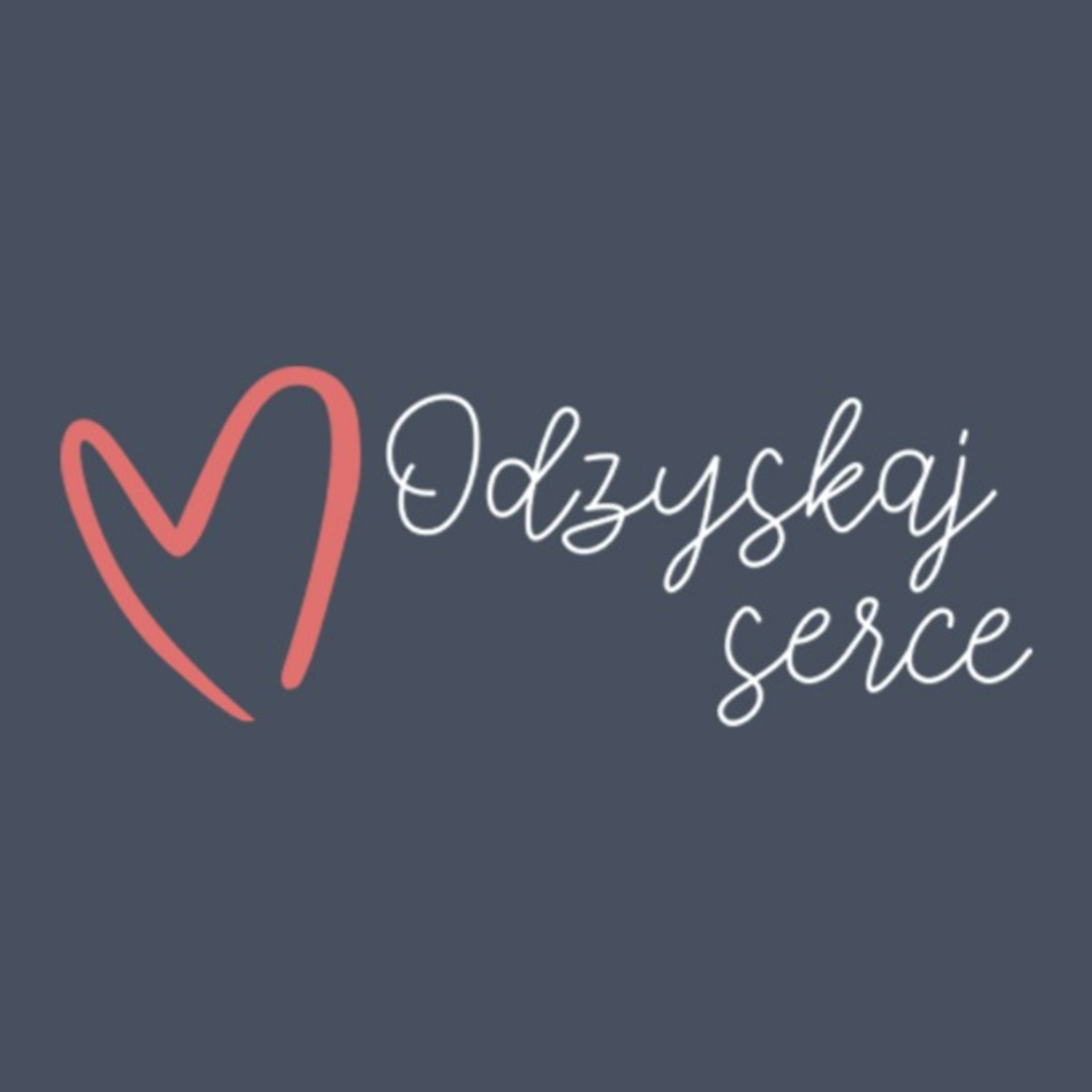 Odzyskaj Serce podcast artwork