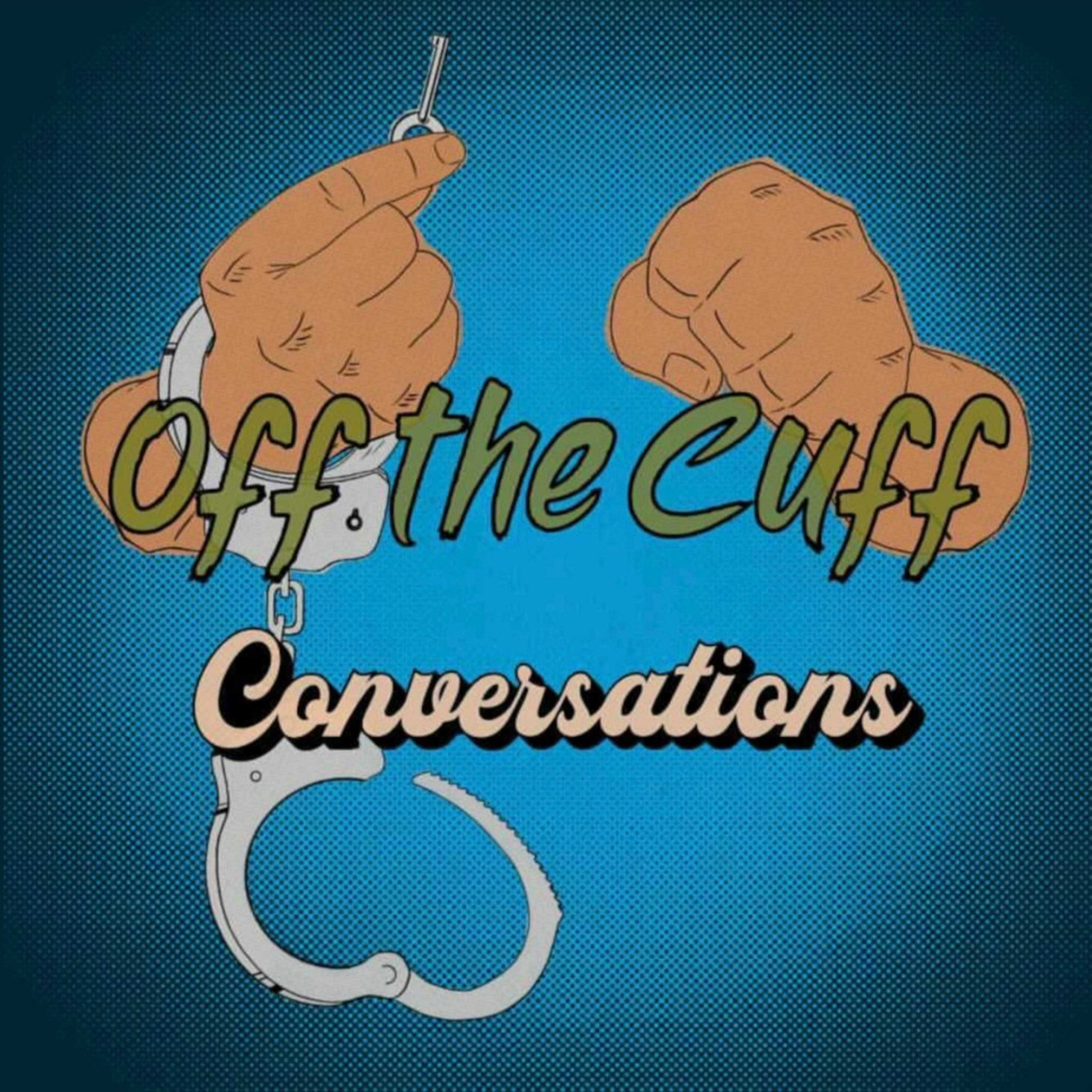 Off The Cuff Conversations