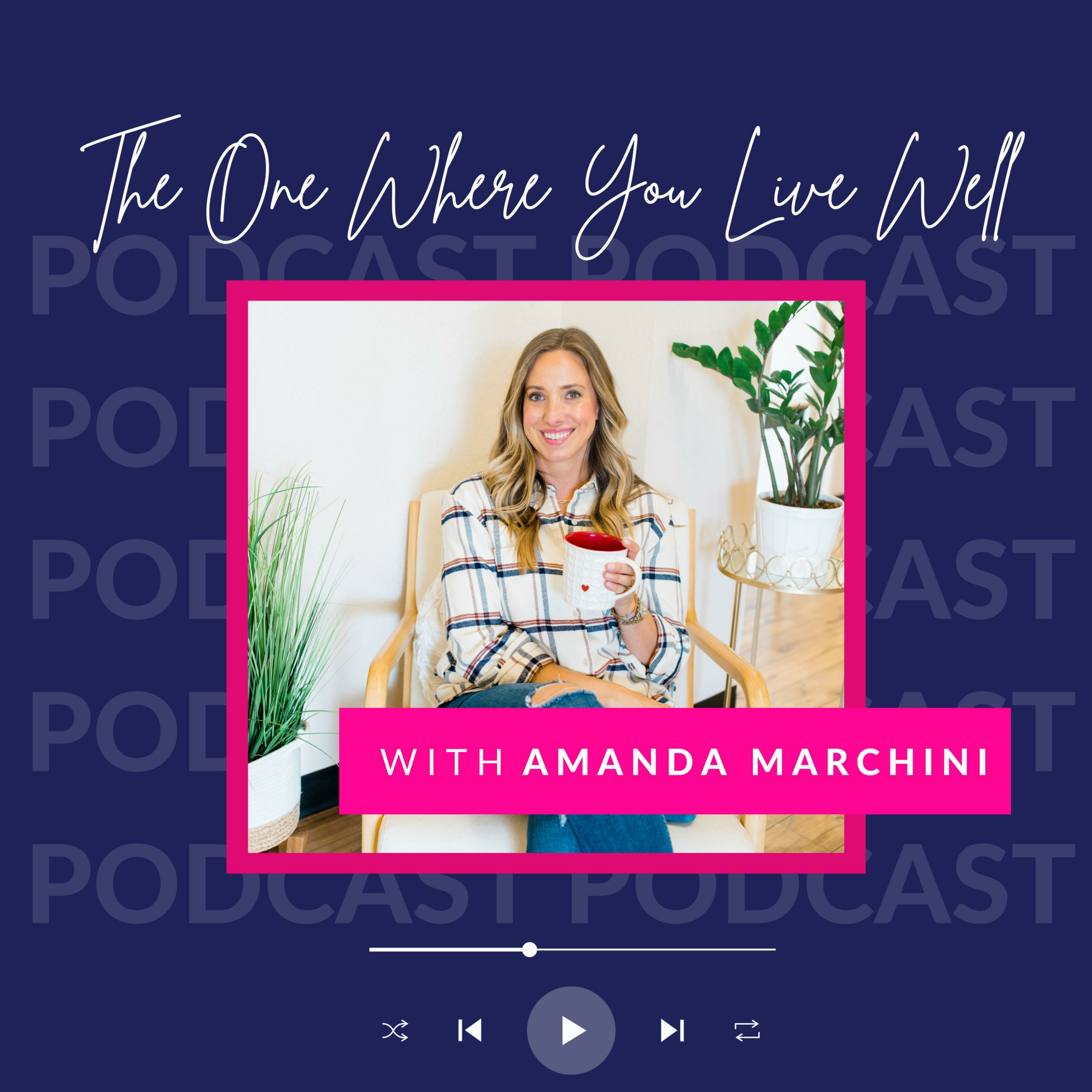 The One Where You Live Well