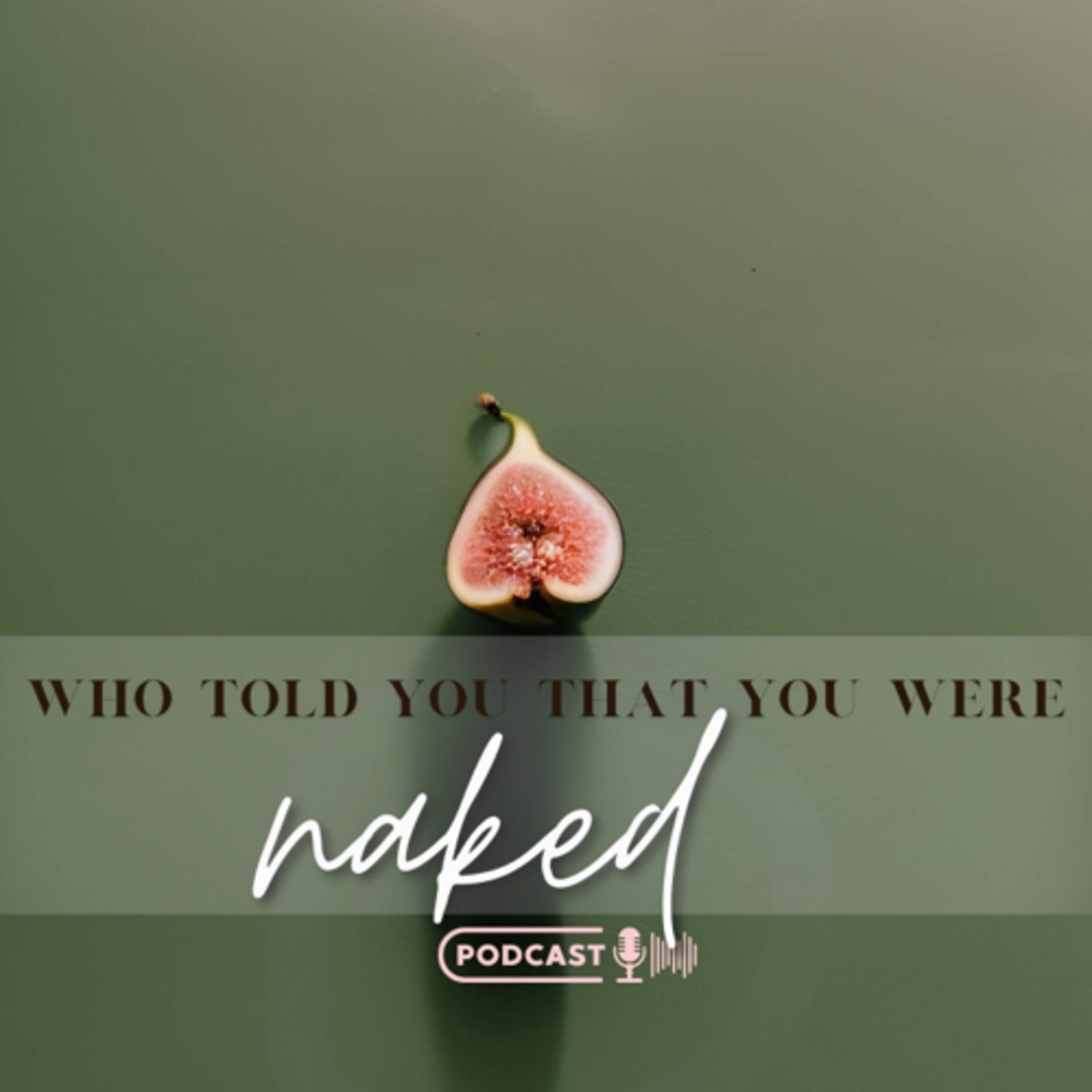 Who told you that you were naked? podcast artwork