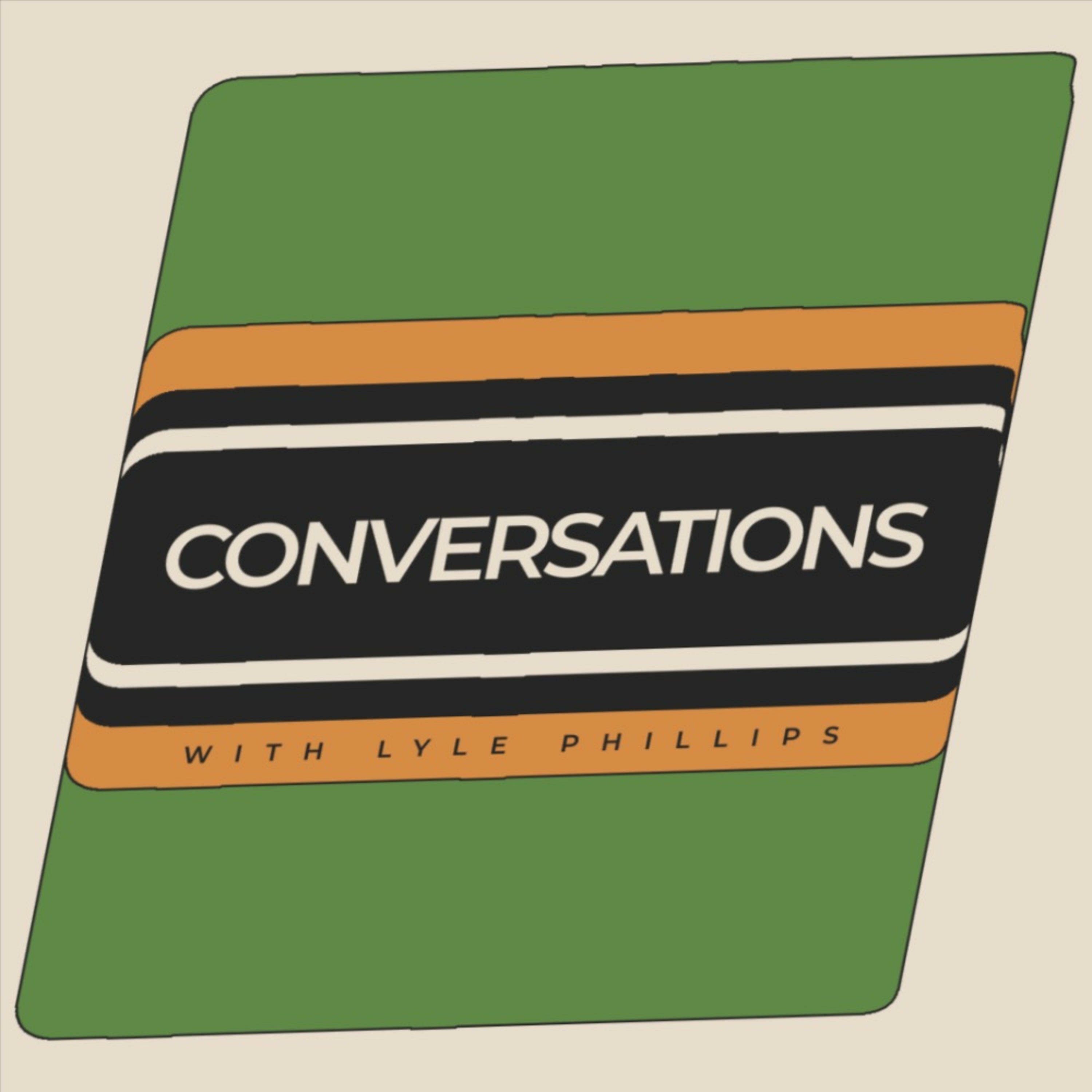 Conversations with Lyle Phillips