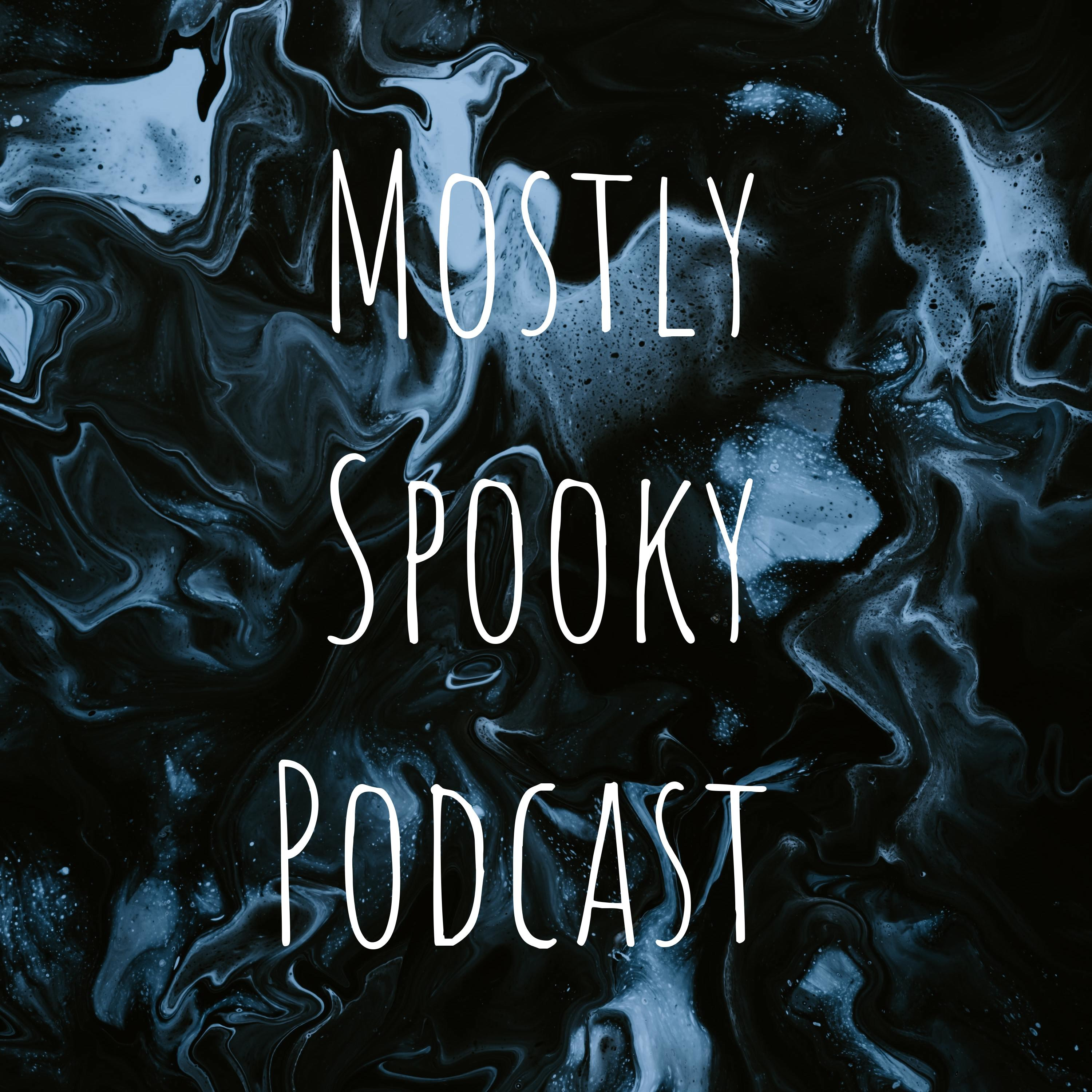 Mostly Spooky Podcast