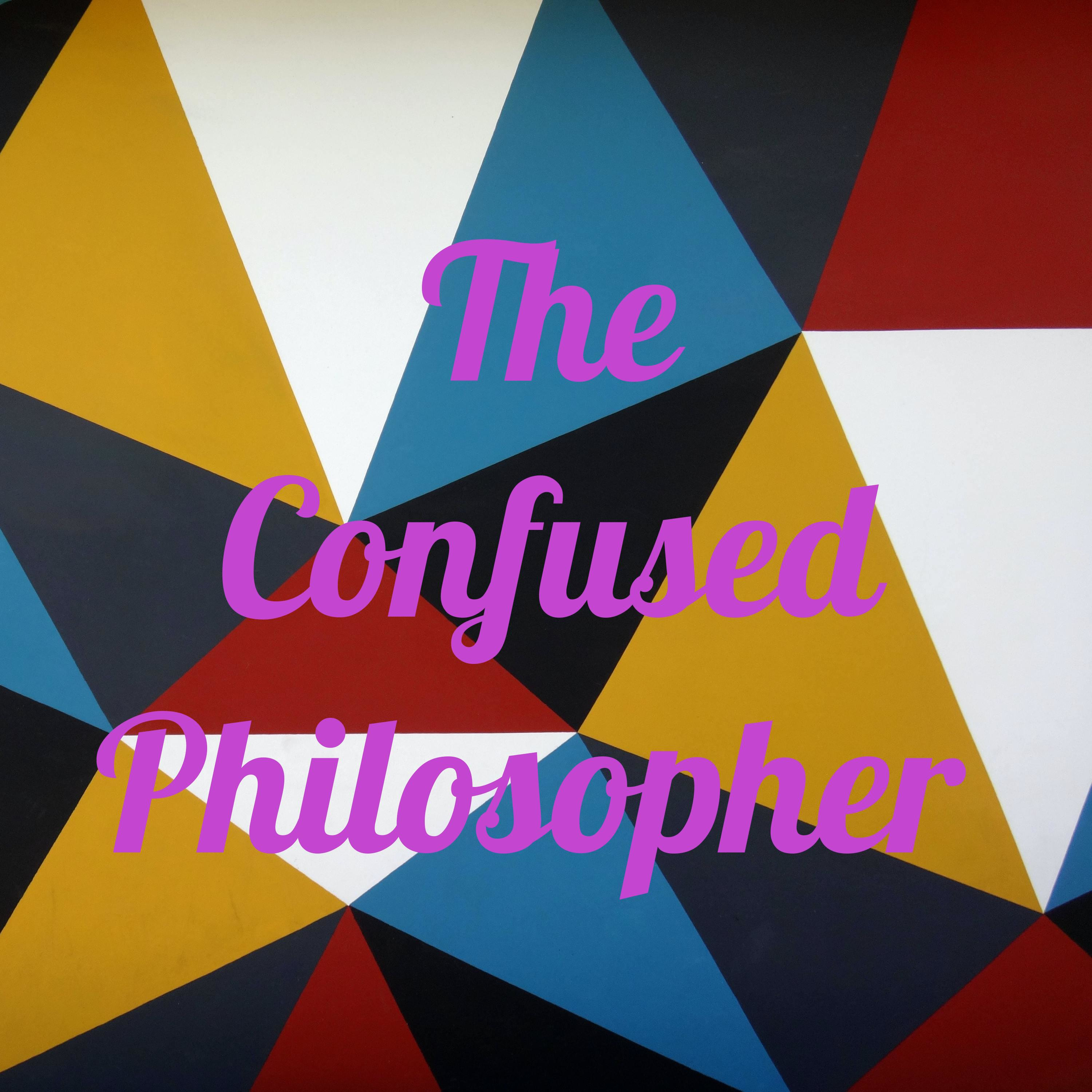 The Confused Philosopher podcast artwork