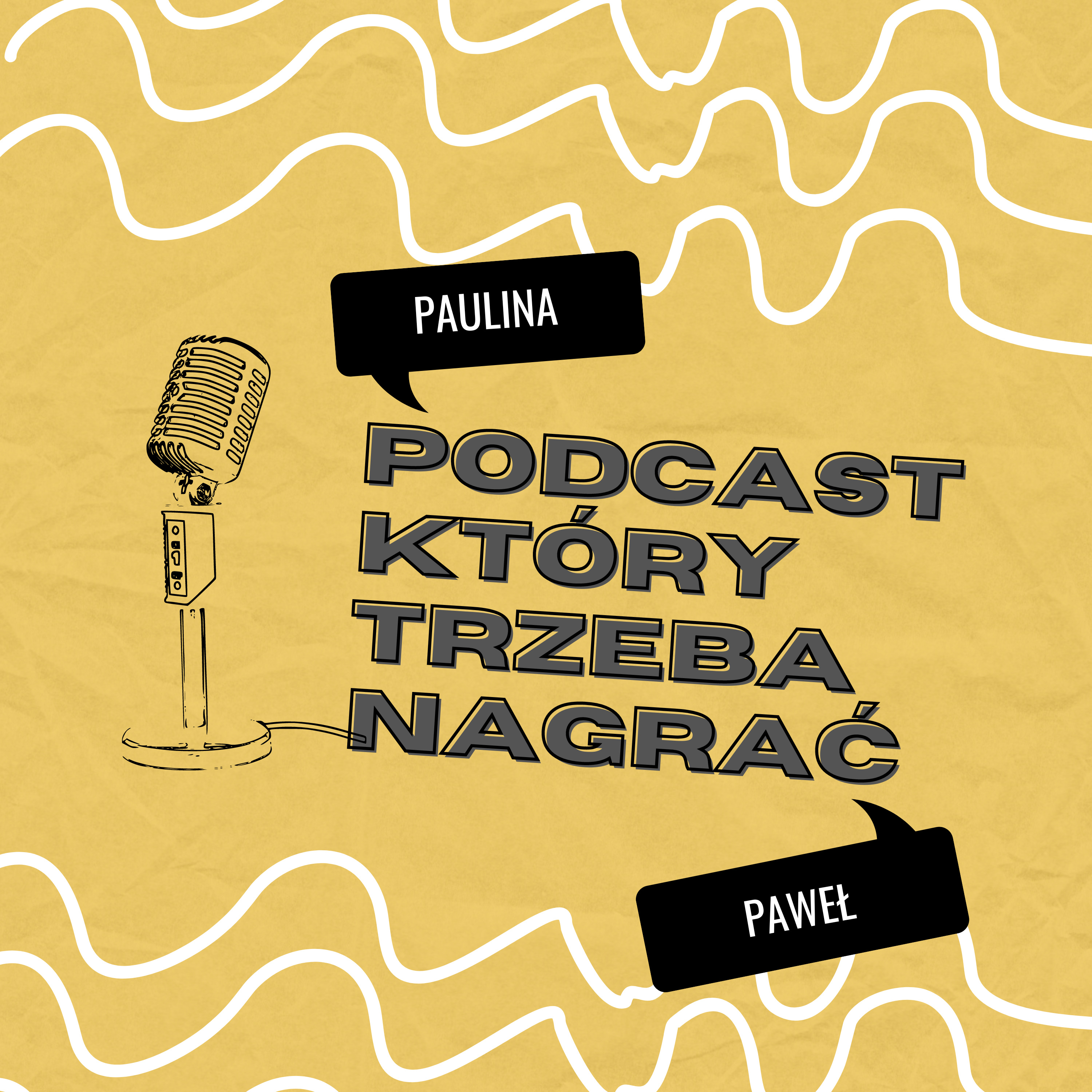 Podcast, który trzeba nagrać podcast artwork