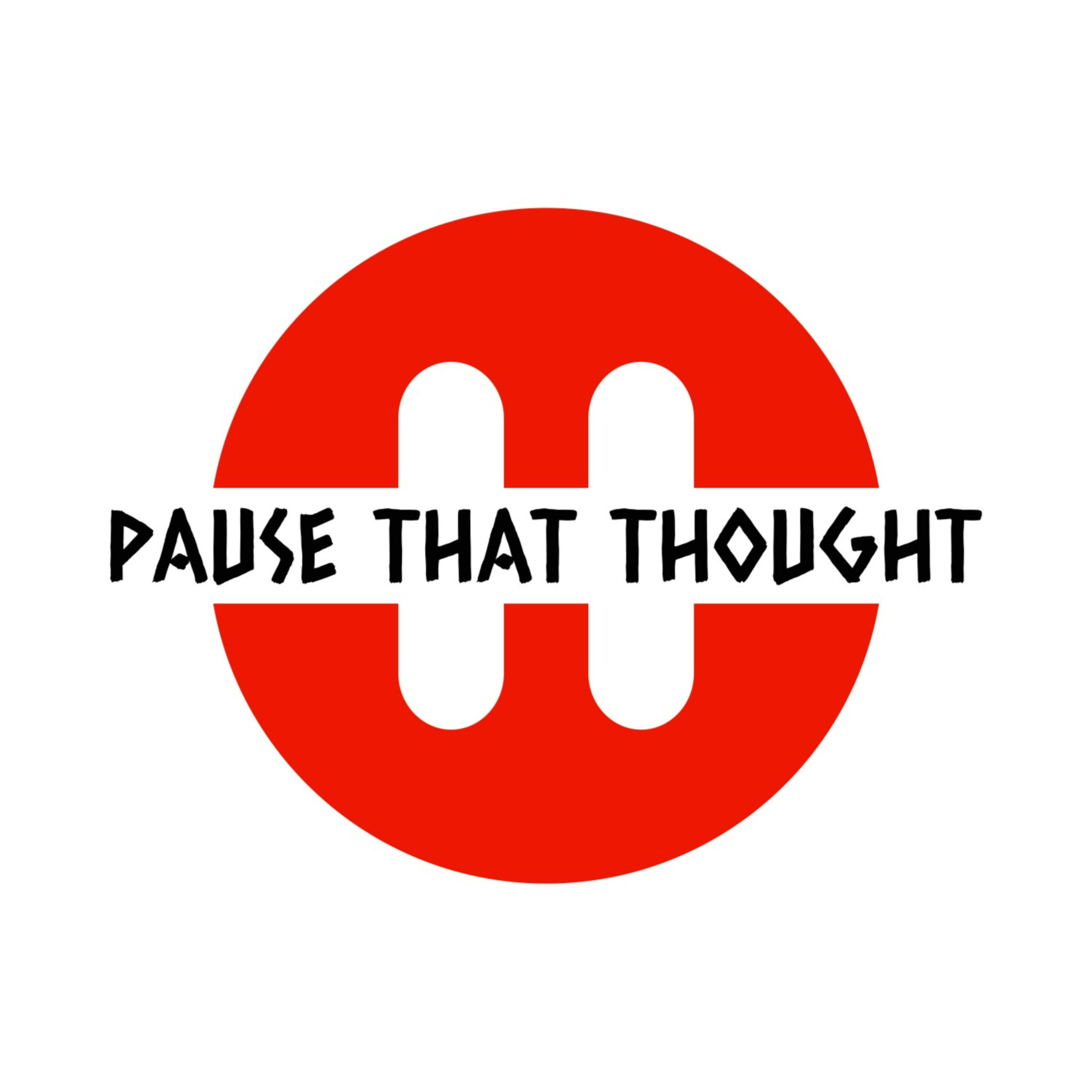 Pause That Thought
