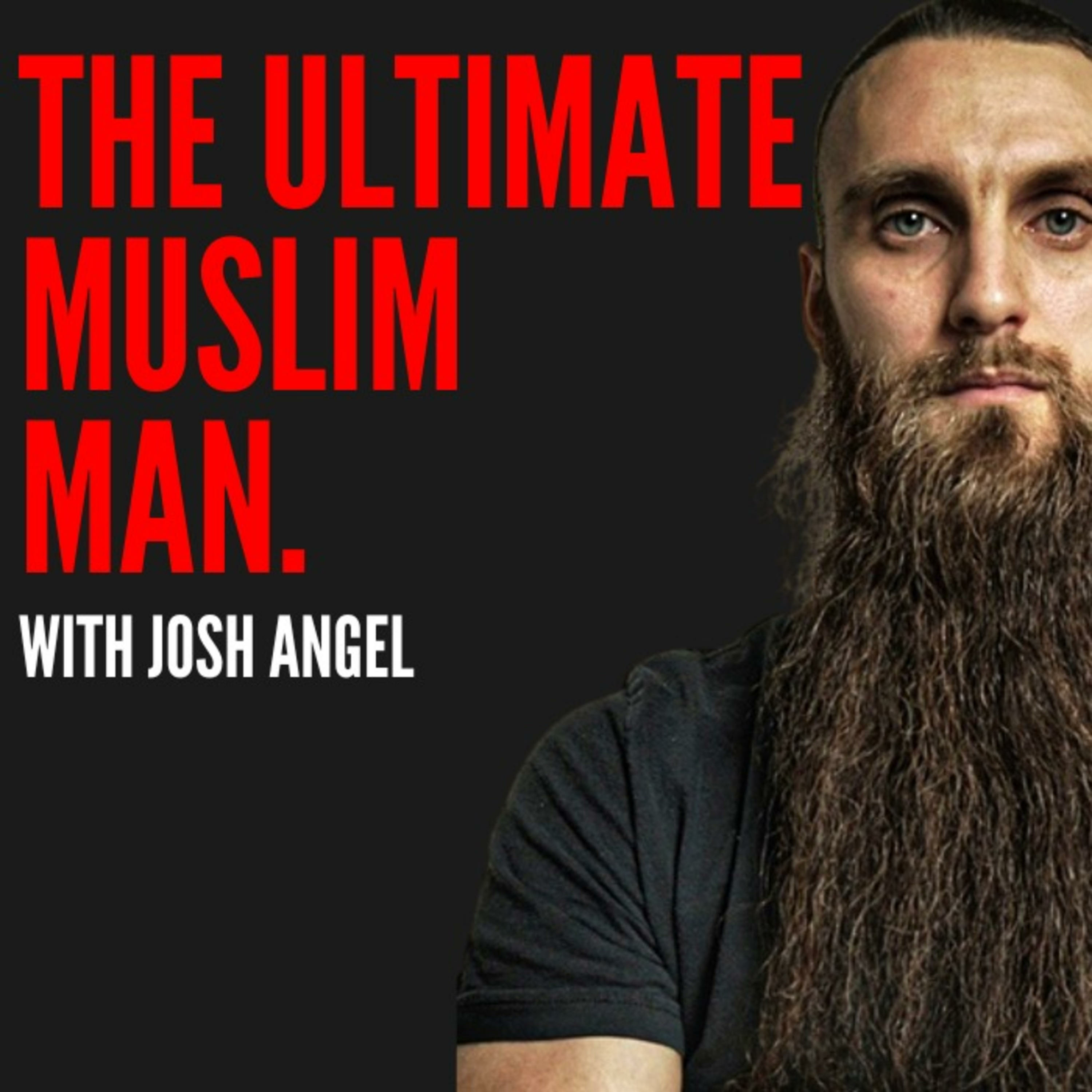 The Ultimate Muslim Man Podcast