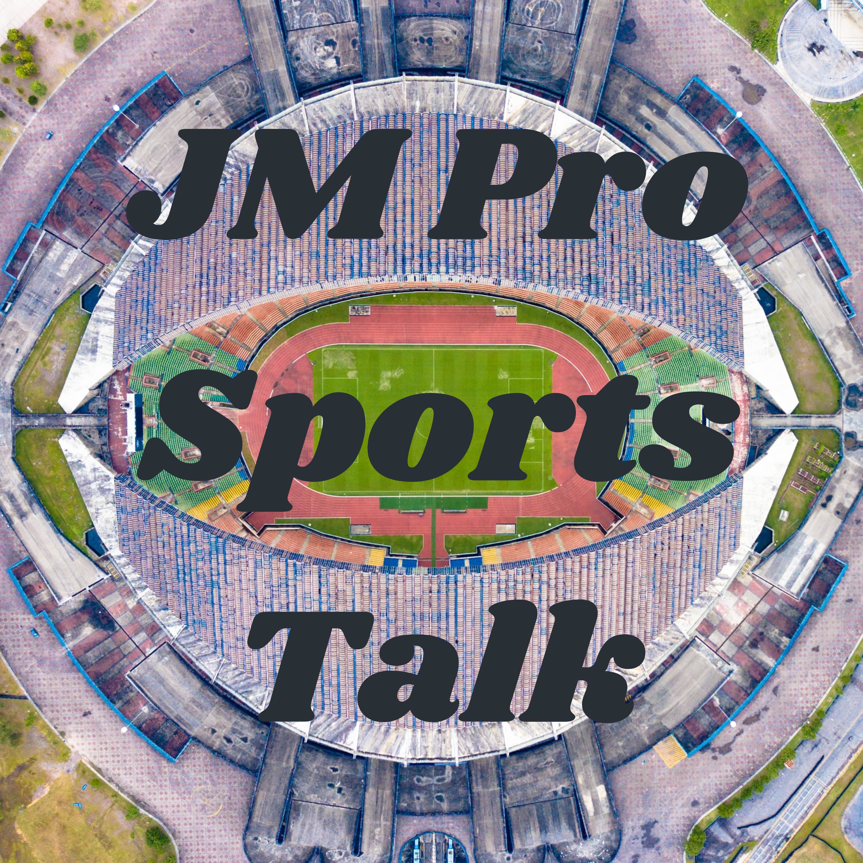 JM Pro Sports Talk