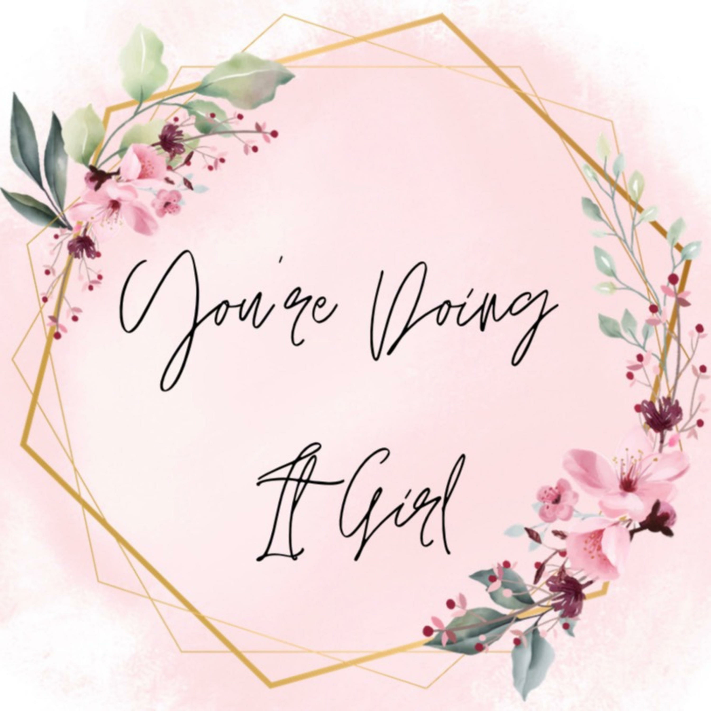 You\'re Doing It Girl