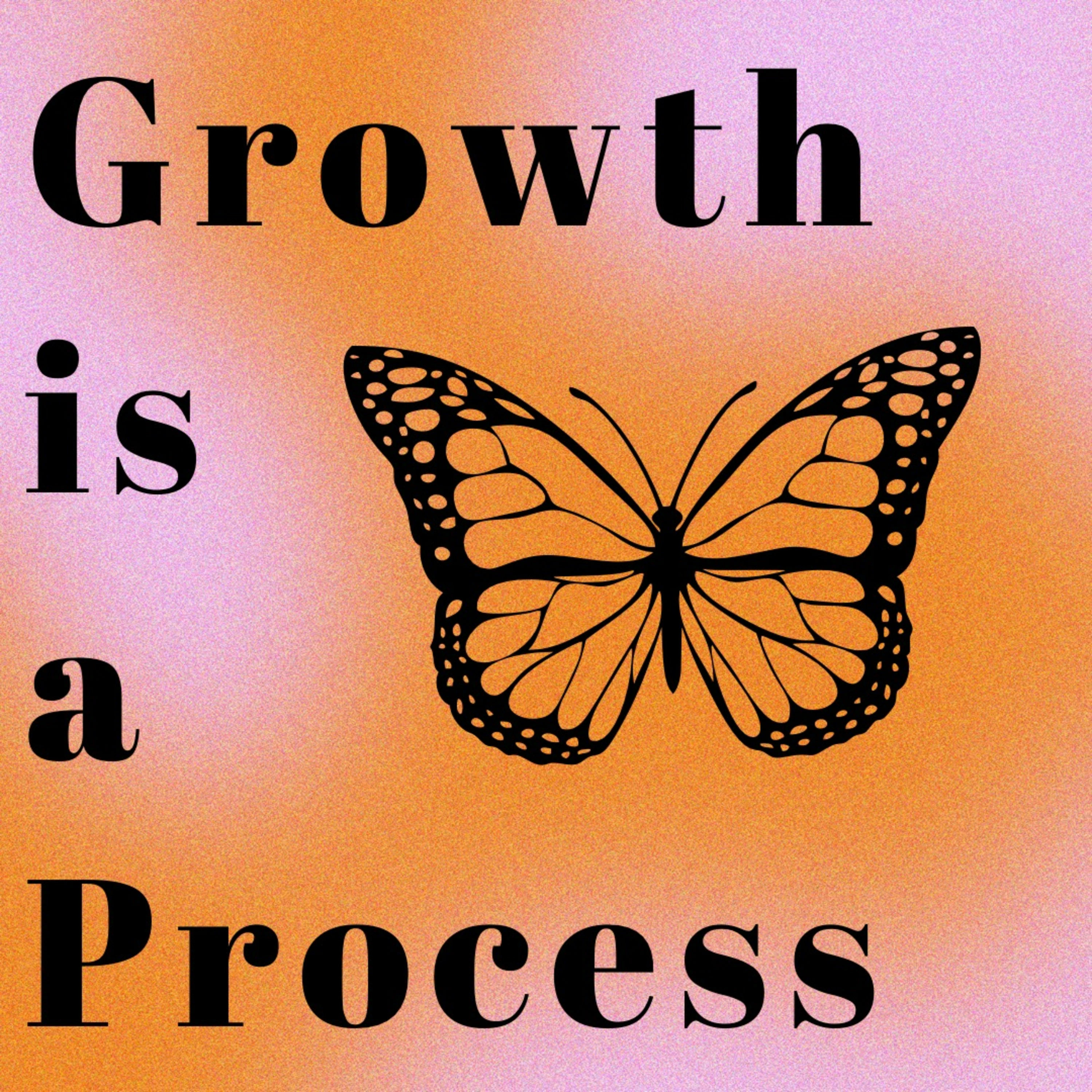 Growth is a Process