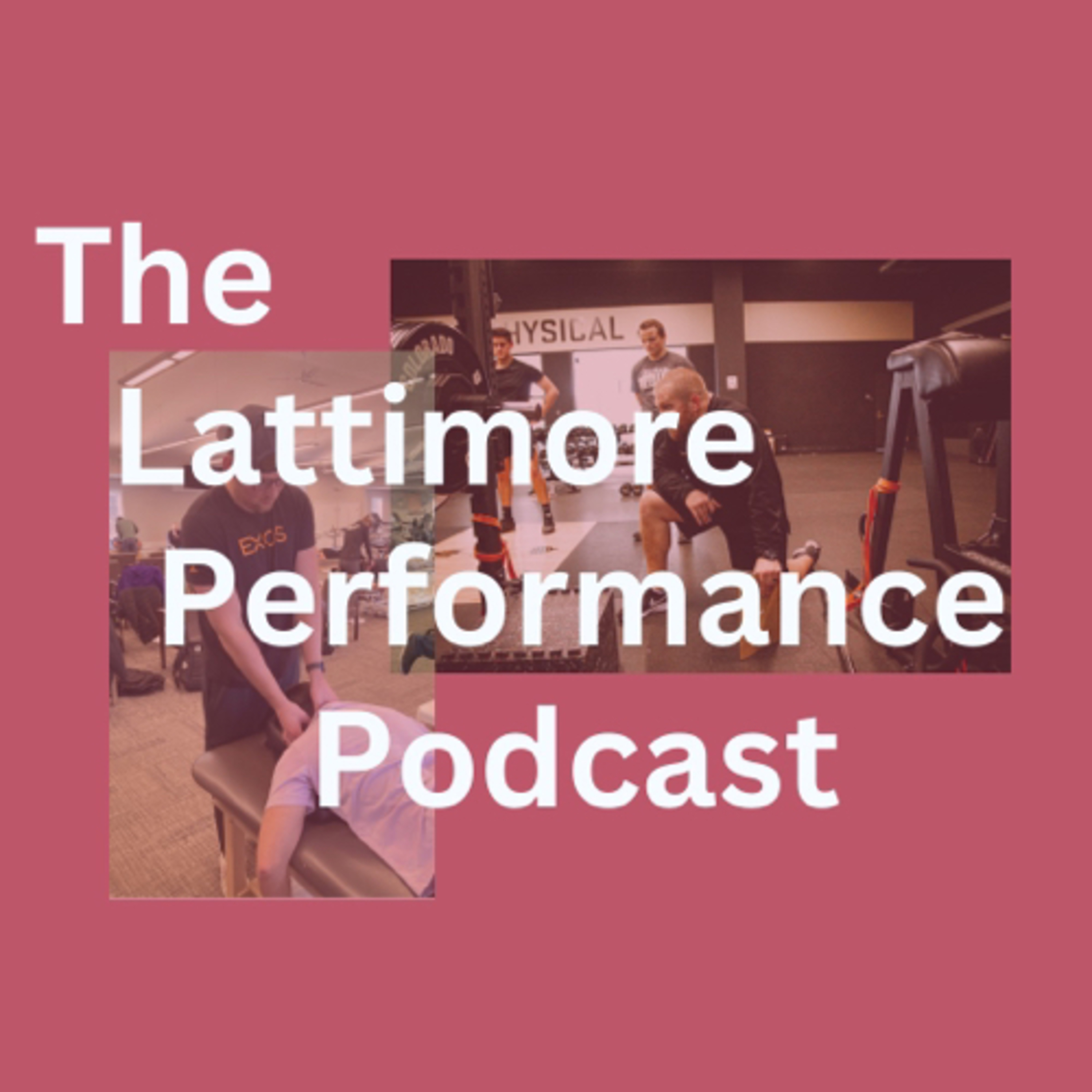 The Lattimore Performance Podcast