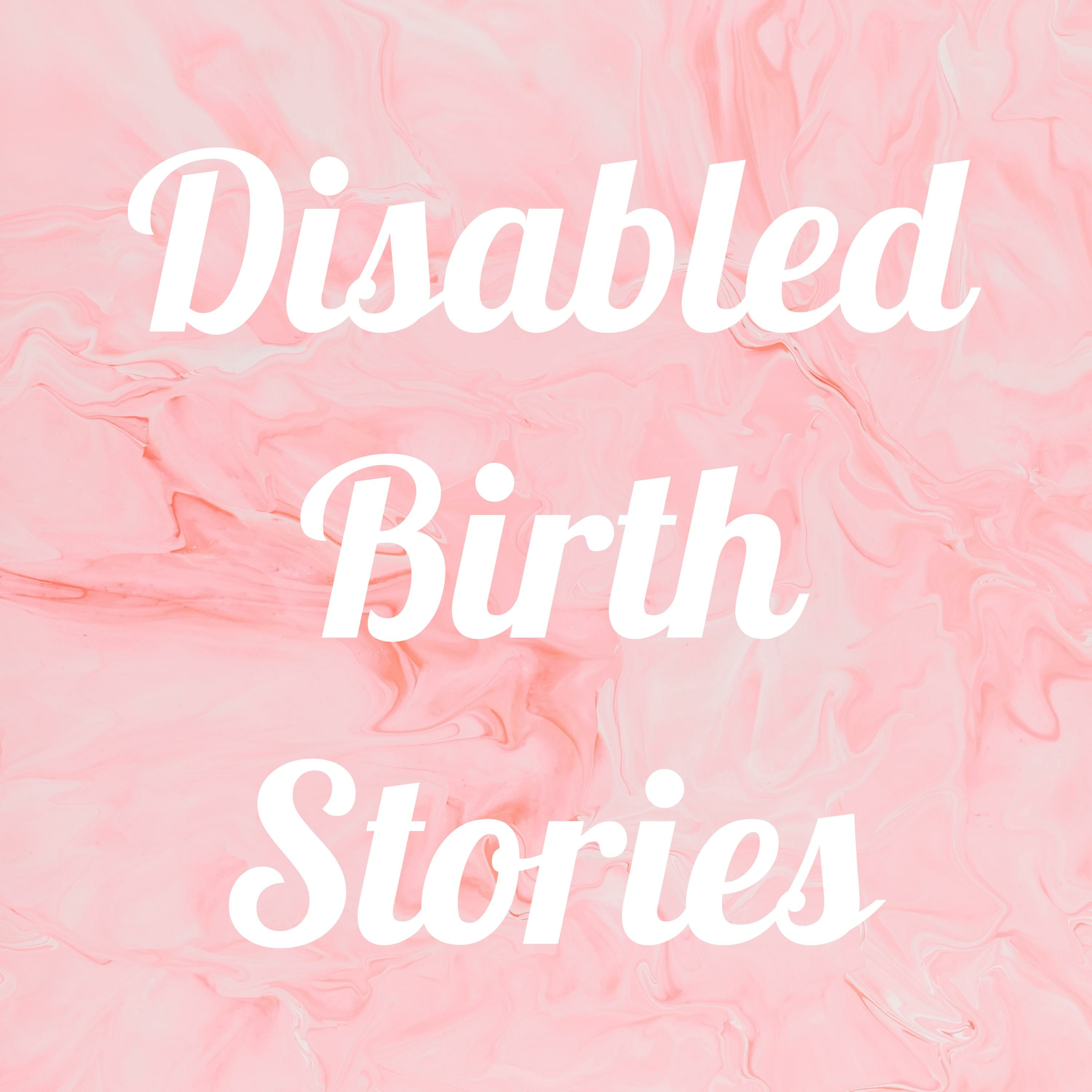 Disabled Birth Stories