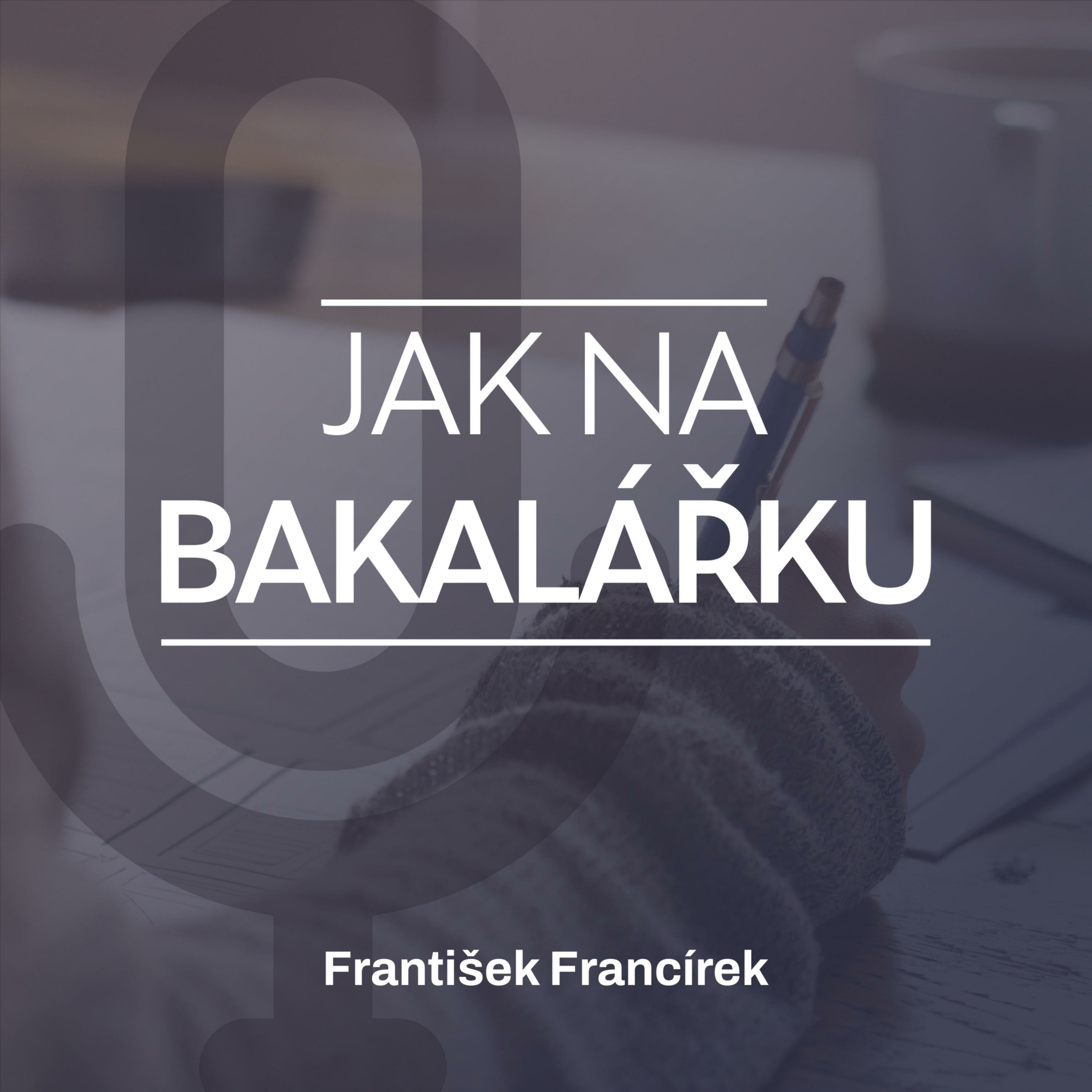 Jak na bakalářku podcast artwork