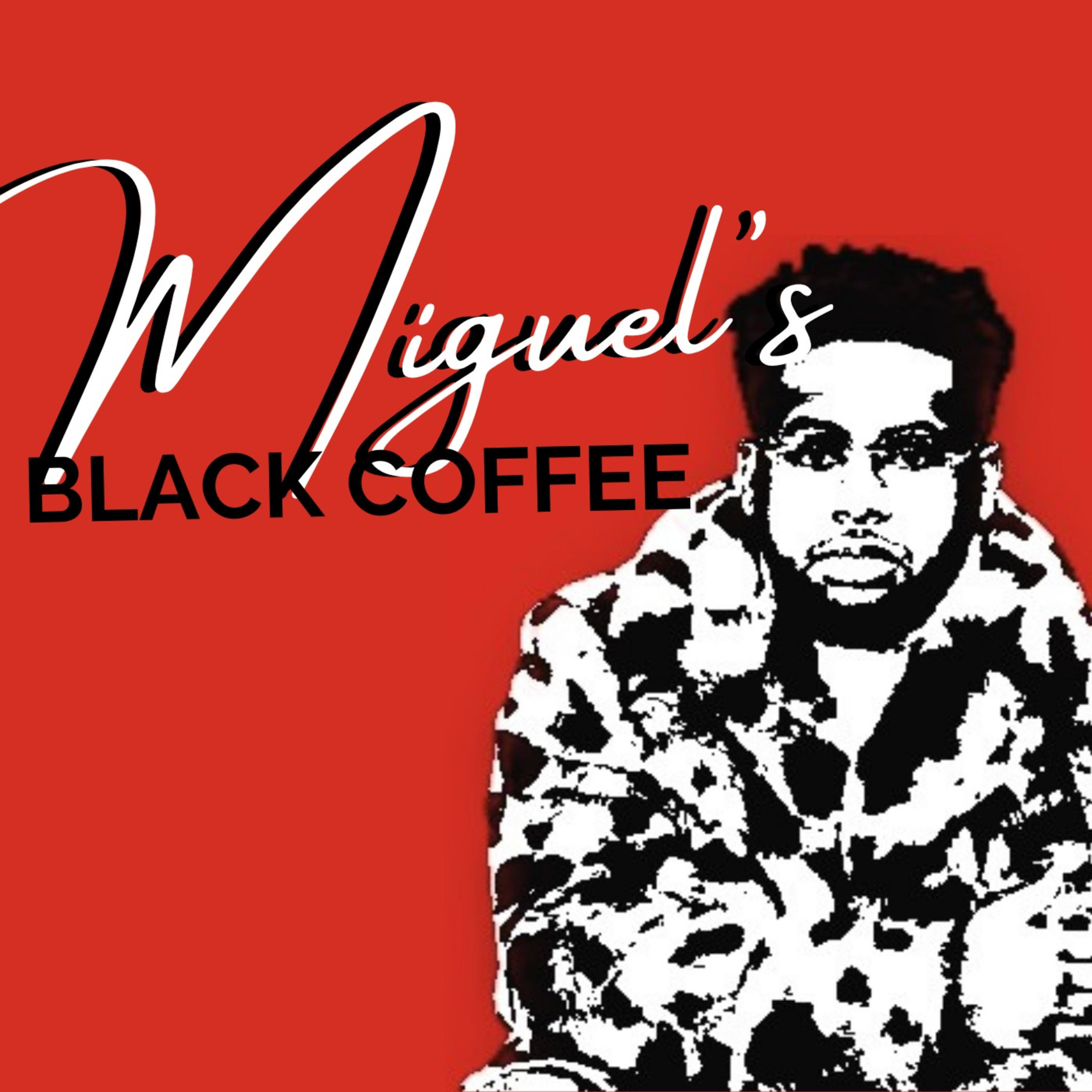 Miguel’s Black Coffee