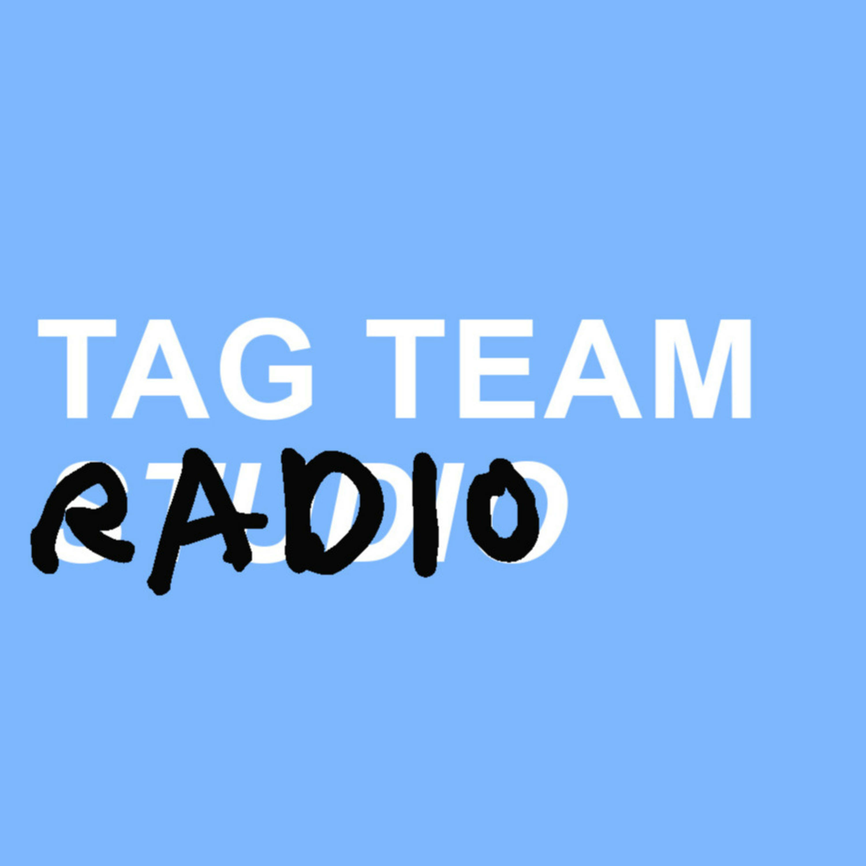 Teaser: Welcoming you to Tag Team Radio