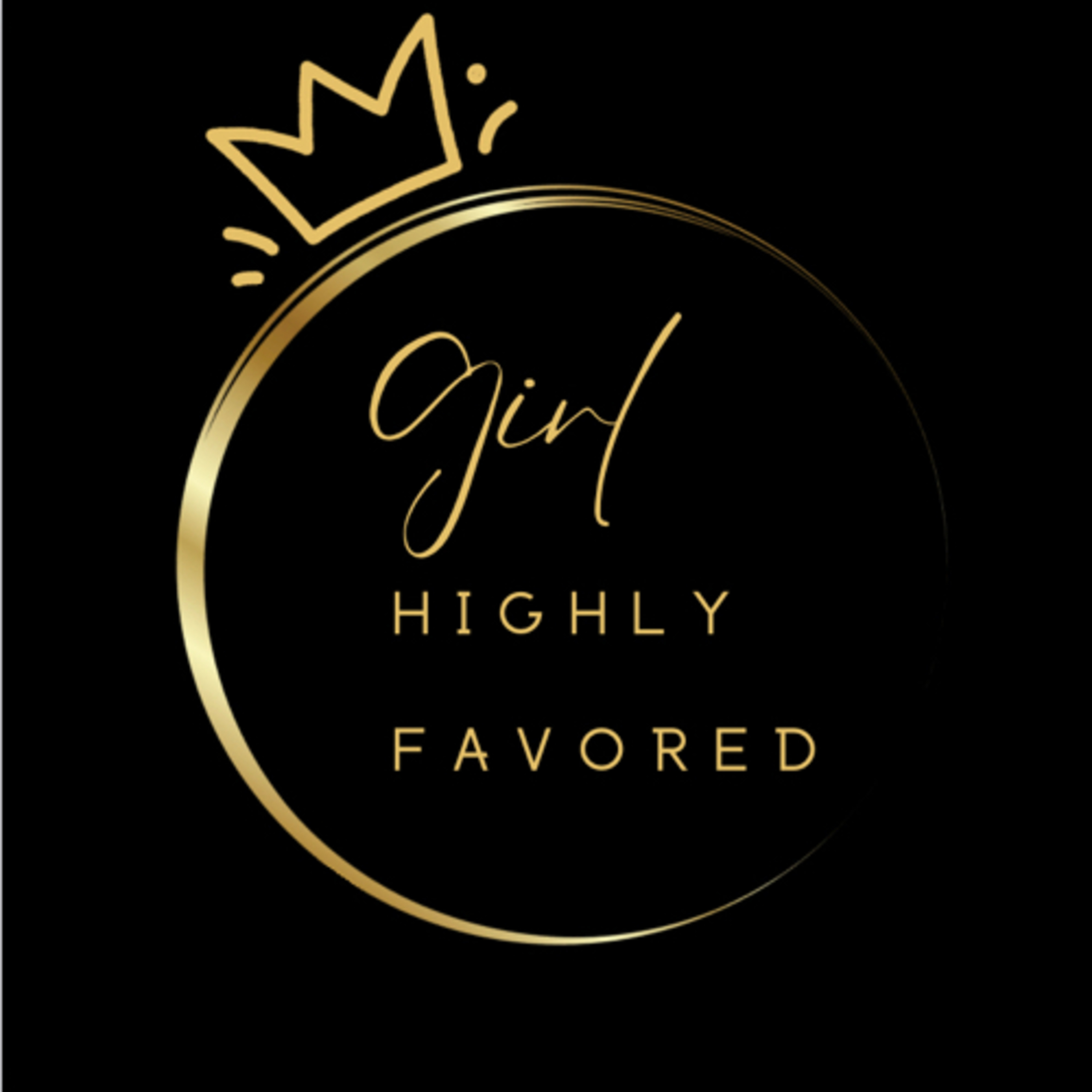 Girl Highly Favored