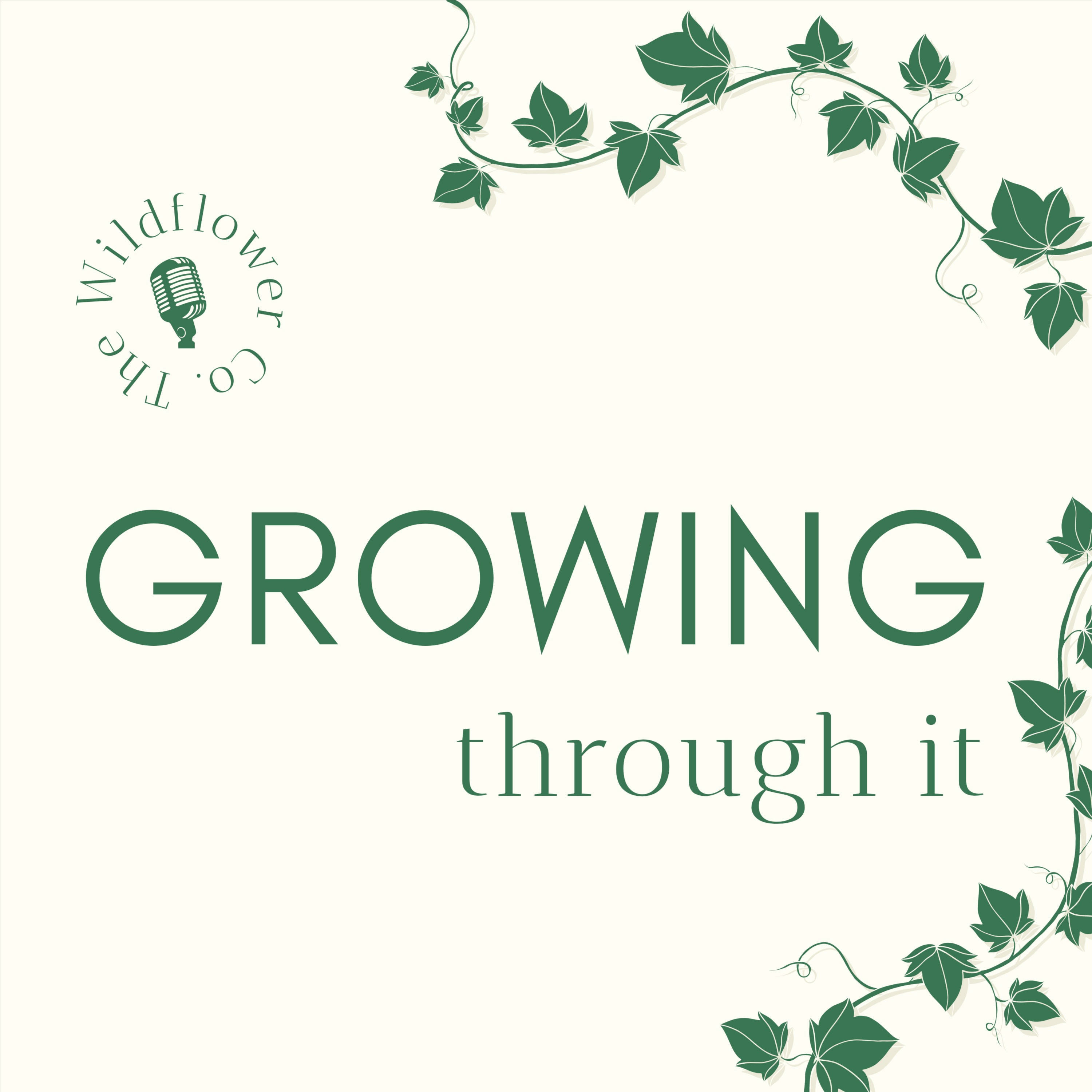 Growing Through It